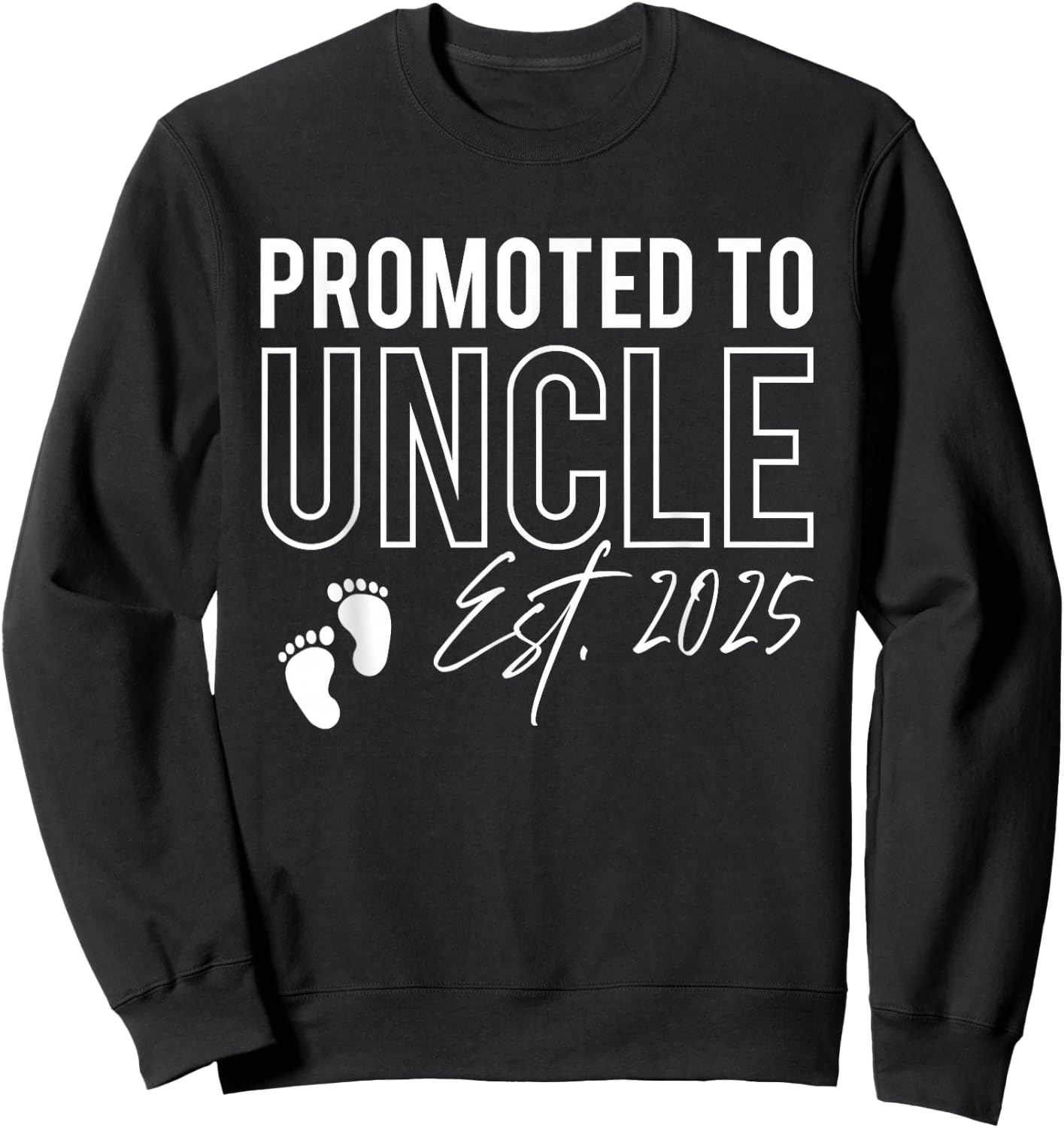 Promoted To Uncle Est. 2025 Baby Announcement New Uncle Sweatshirt - Sweatshirt | Black