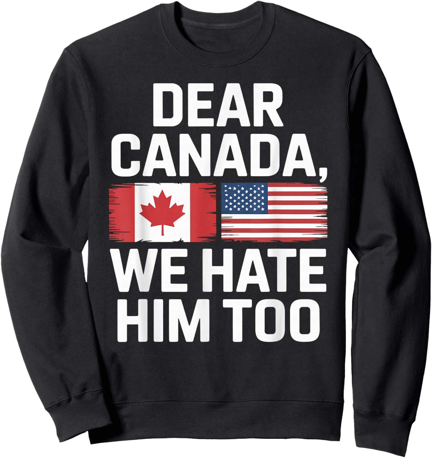 Dear Canada Political Commentary Sweatshirt - Sweatshirt | Black