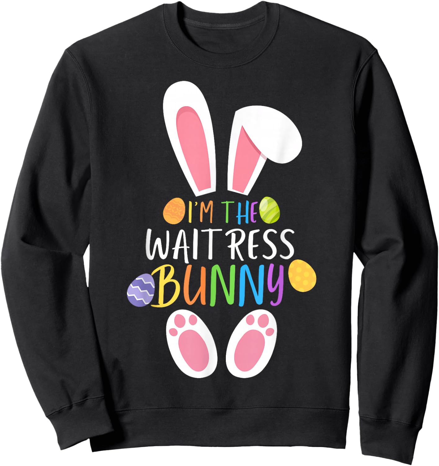 I'm The Waitress Bunny Funny Easter Day Rabbit Sweatshirt - Sweatshirt | Black