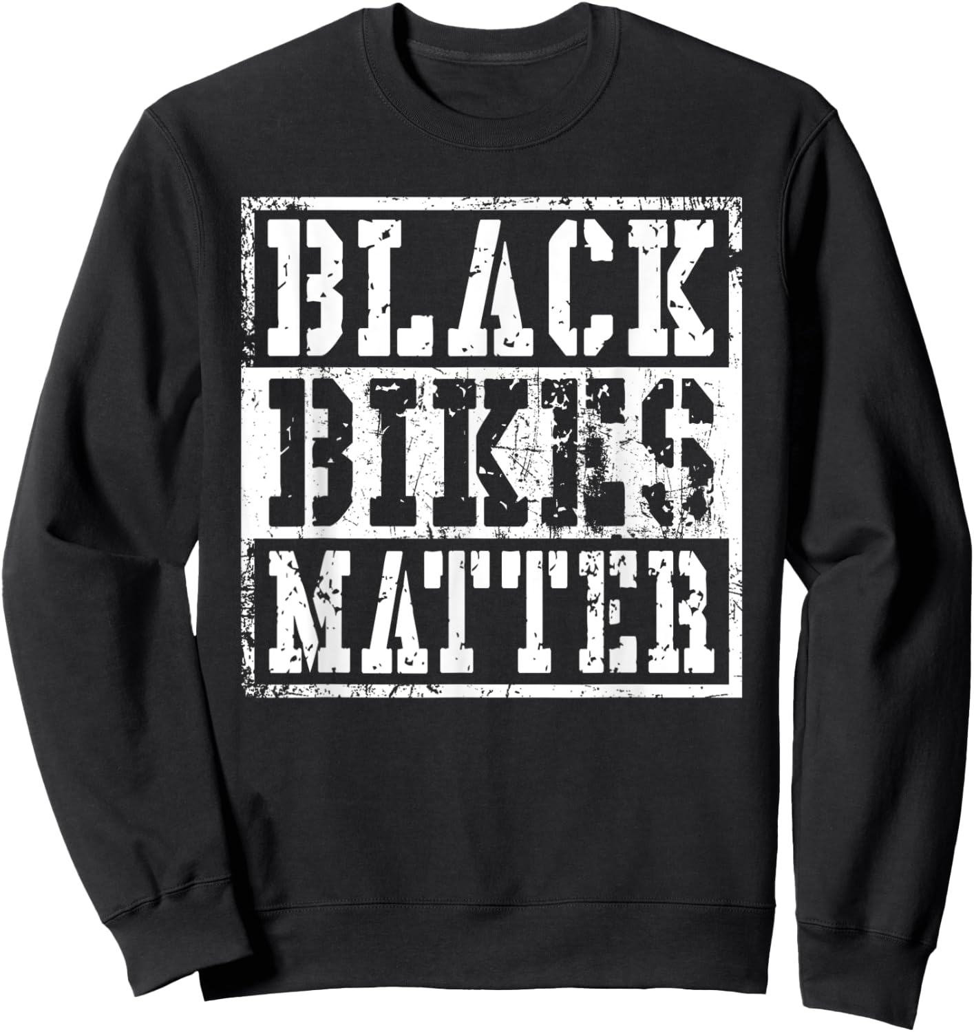 Funny Black Bikes Matter Motorcycle Biker Gift Sweatshirt - Sweatshirt | Black