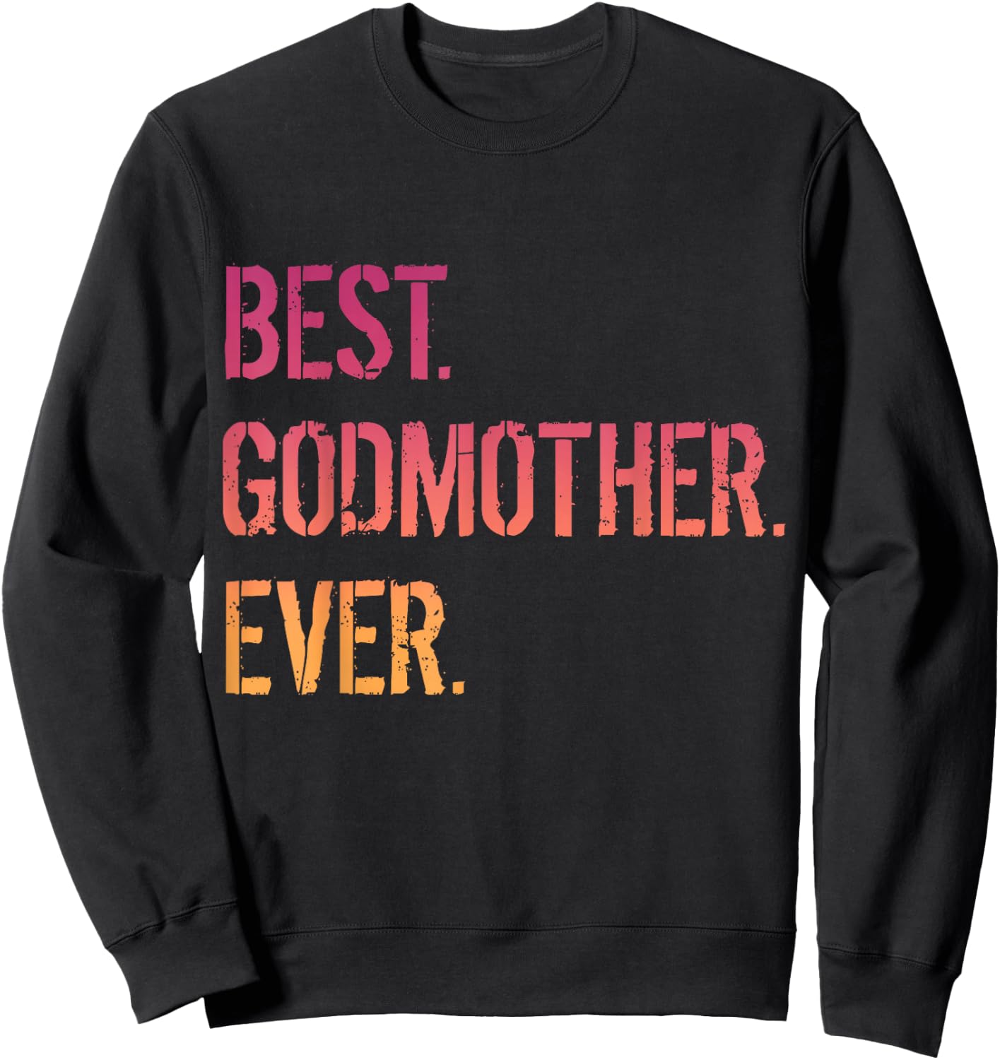 Best Godmother Ever Sweatshirt - Sweatshirt | Black