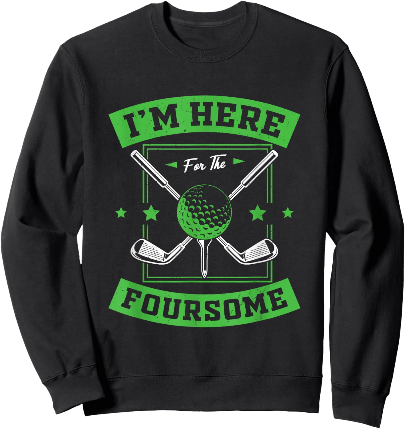 Golfer Pun - I´m Here For The Foursome Sweatshirt - Sweatshirt | Black