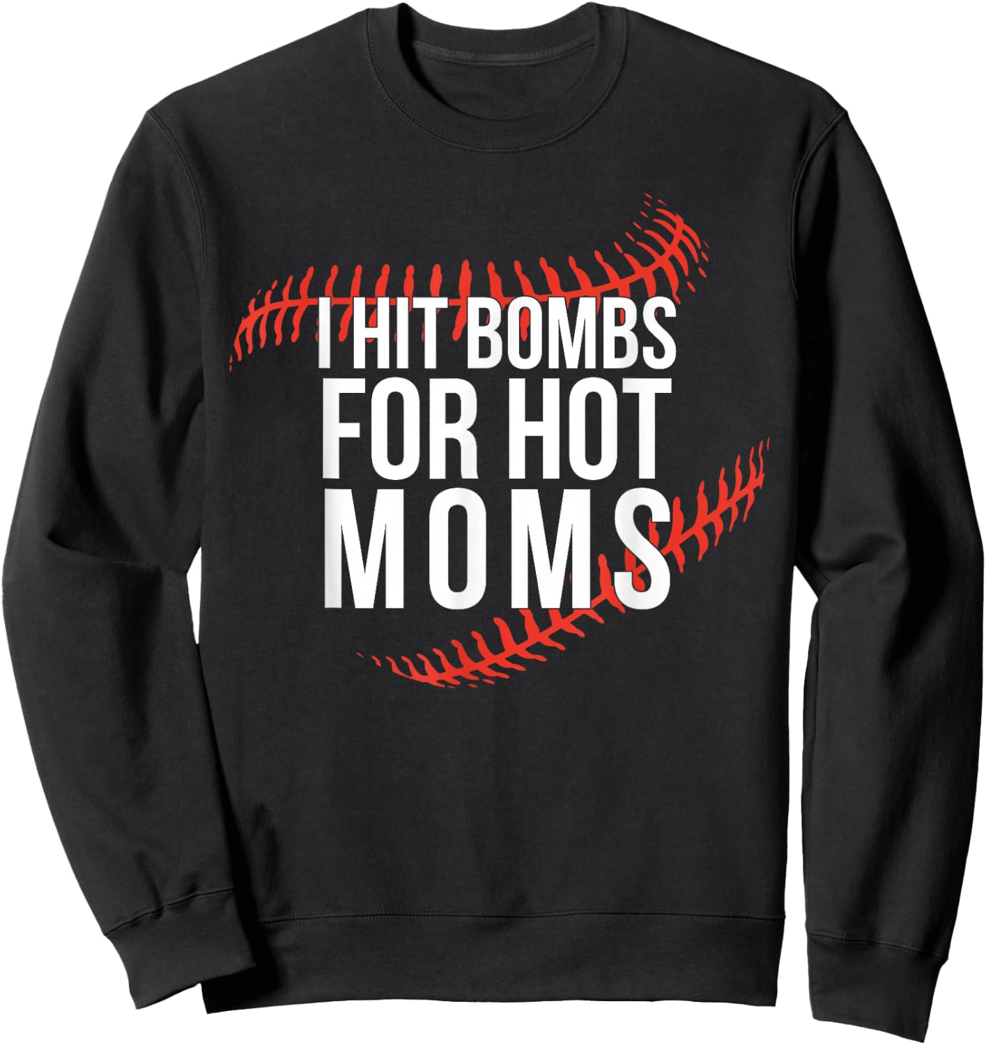 Funny Retro Baseball I Hit Bombs For Hot Moms Baseball Mom Sweatshirt - Sweatshirt | Black