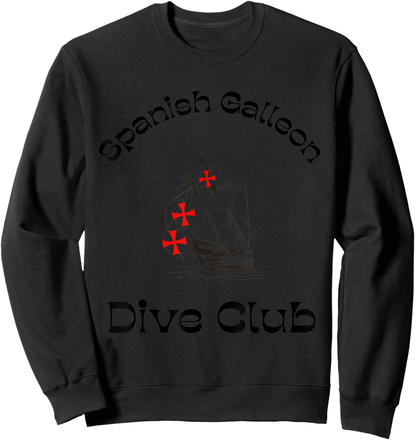 Spanish Galleon Diving Sail Boat Club Novelty Sweatshirt - Sweatshirt | Black
