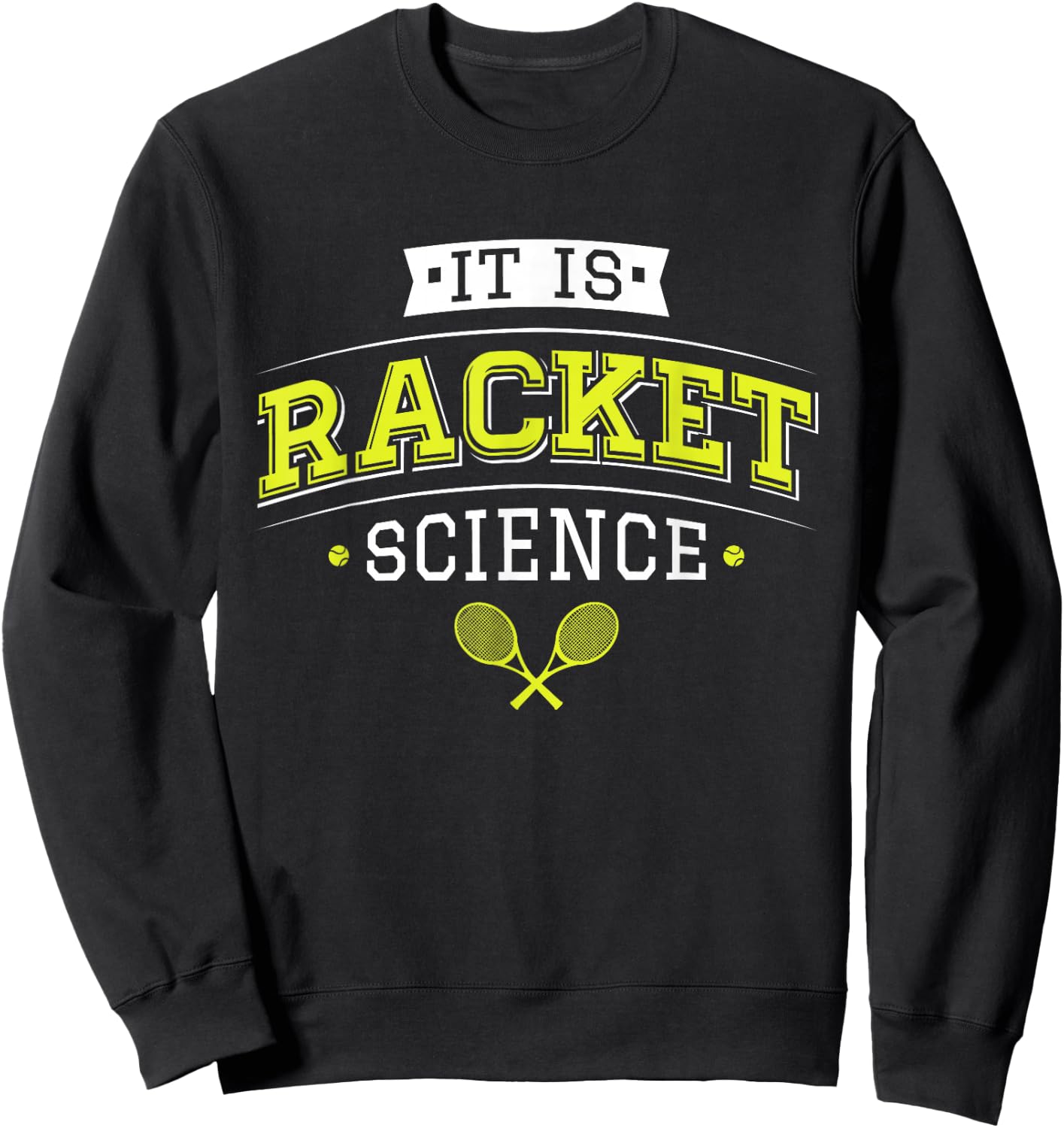 It's Racket Science - Funny Tennis Lover & Coach Sweatshirt - Sweatshirt | Black