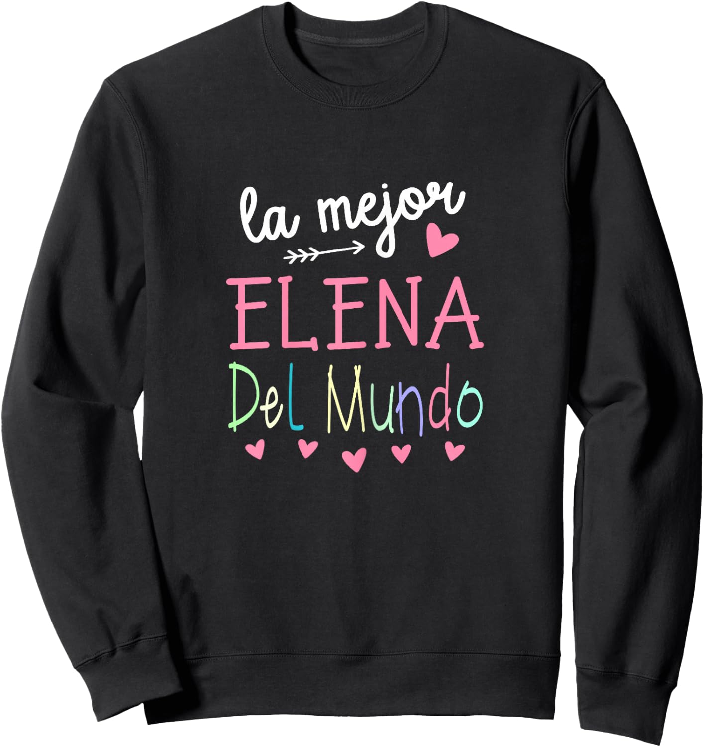 Elena Name Gift - The World's Best Elena Sweatshirt - Sweatshirt | Black