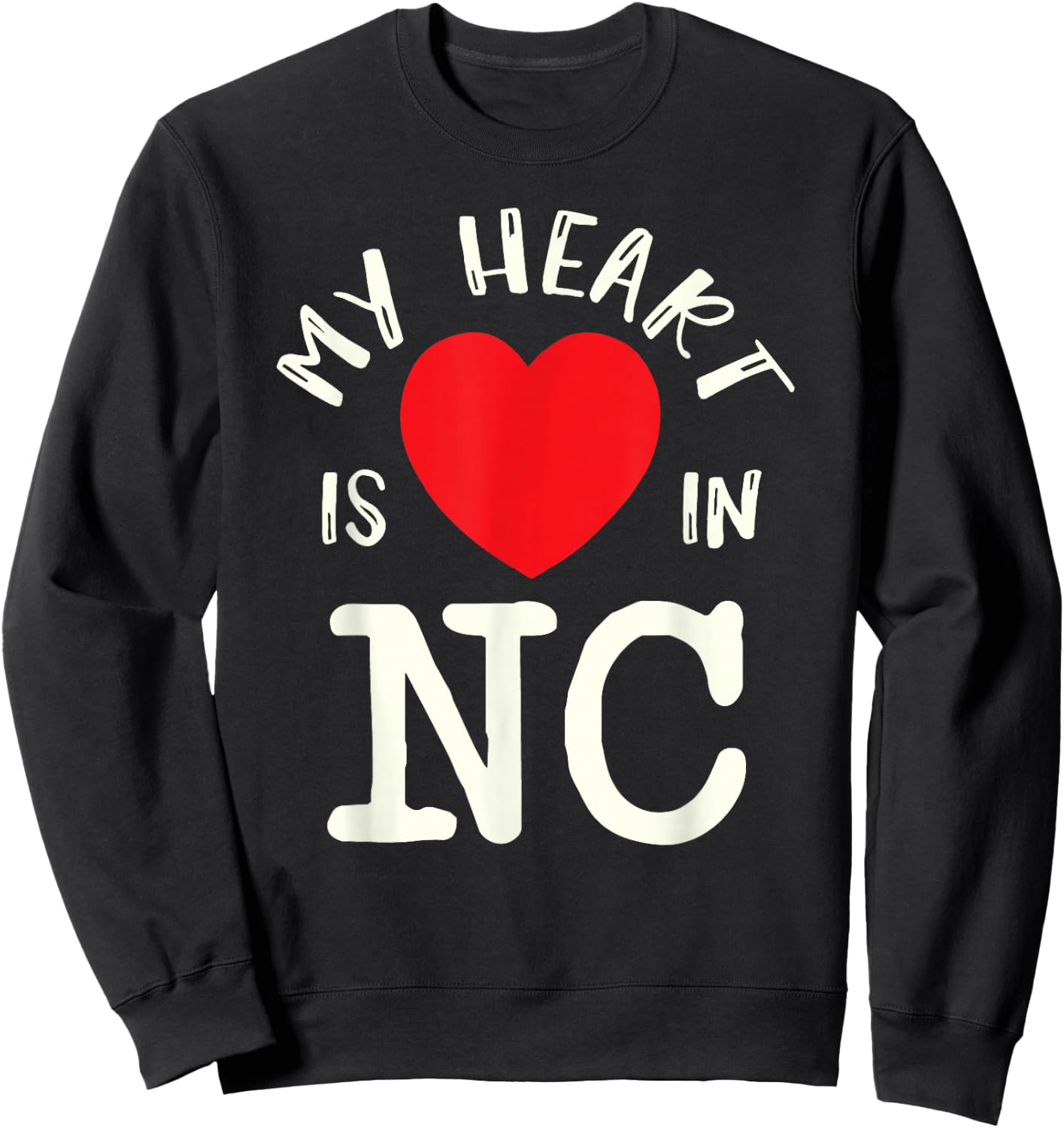 Proud State My Heart Is In NC Carolina North Sweatshirt - Sweatshirt | Black