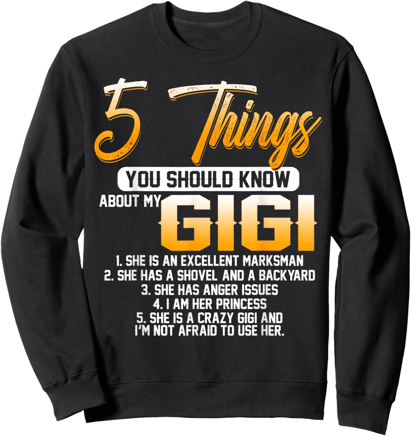 5 Things You Should Know About My Gigi Grandma Mother's Day Sweatshirt - Sweatshirt | Black