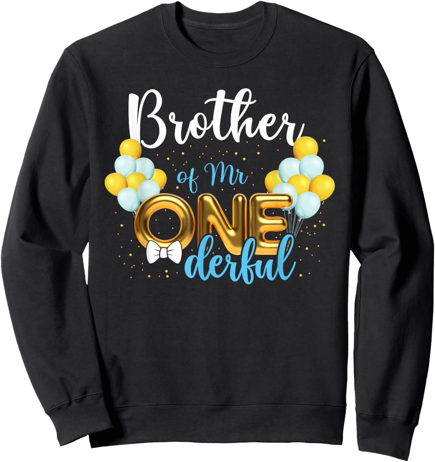 Brother of Mr Onederful 1st Birthday First One-Derful Sweatshirt - Sweatshirt | Black