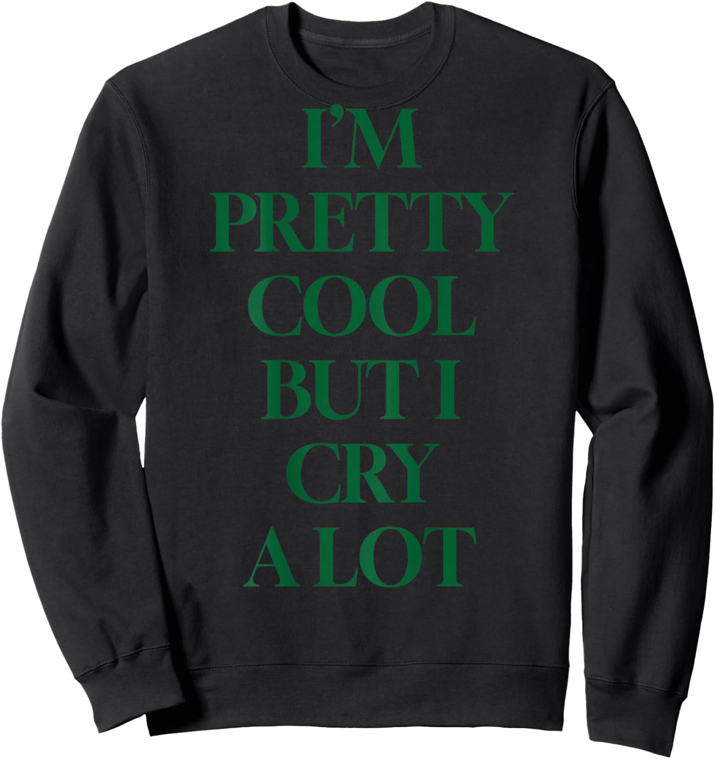 I'M PRETTY COOL BUT I CRY A LOT X SELFLOVE Be Yourself Back , White Sweatshirt - Sweatshirt | Black