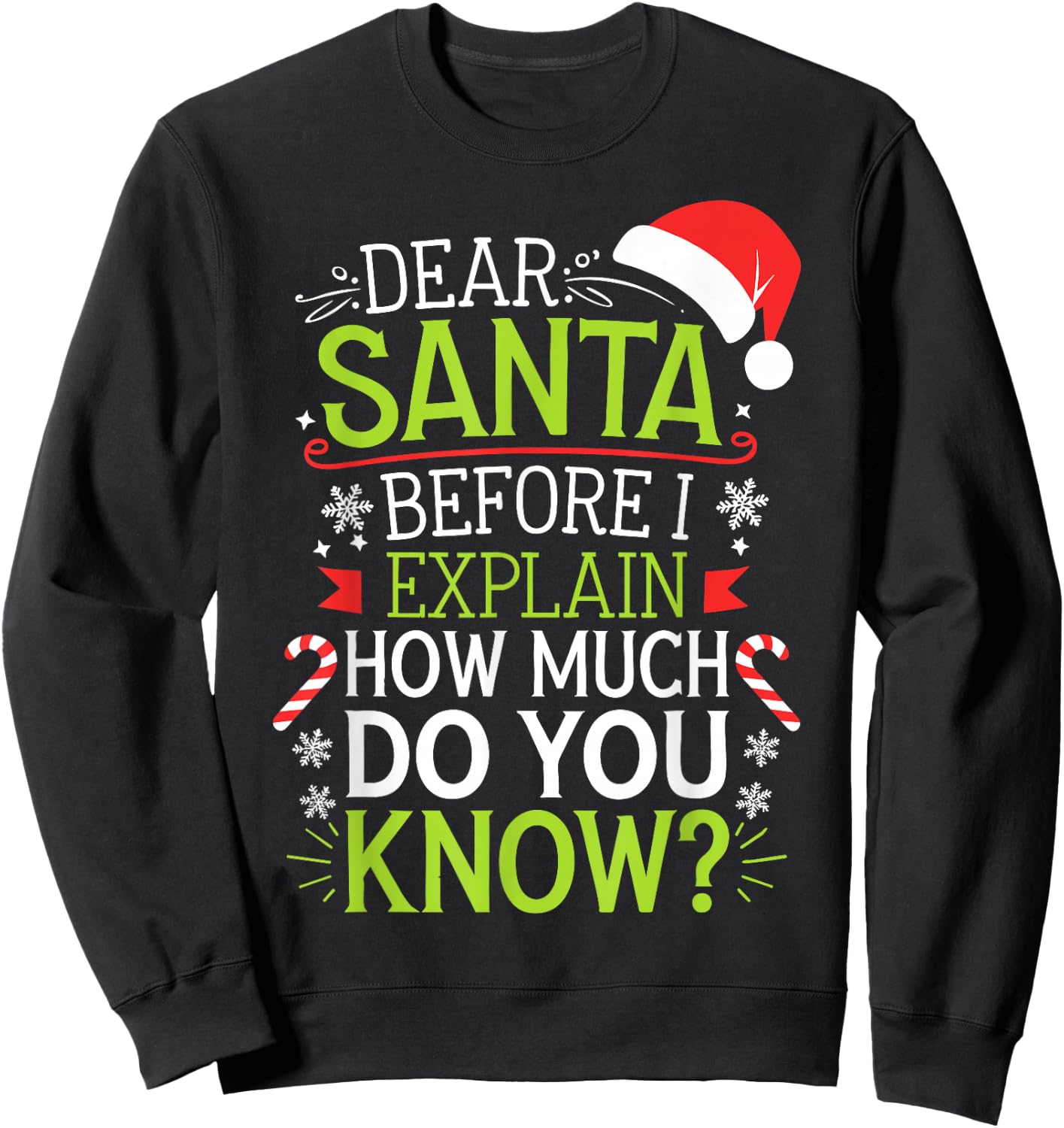 Dear Santa Before I Explain How Much Do You Know Shirt XMas Sweatshirt - Sweatshirt | Black