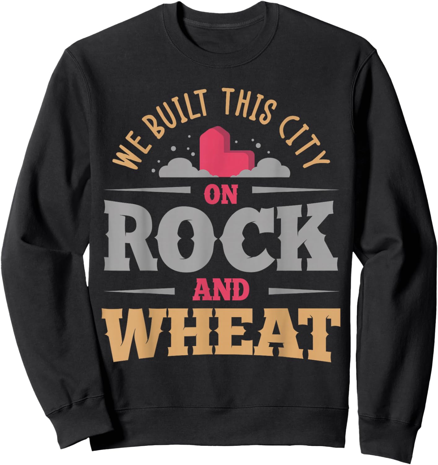 we Built This City on Rock and Wheat or Board Game Small Sweatshirt - Sweatshirt | Black