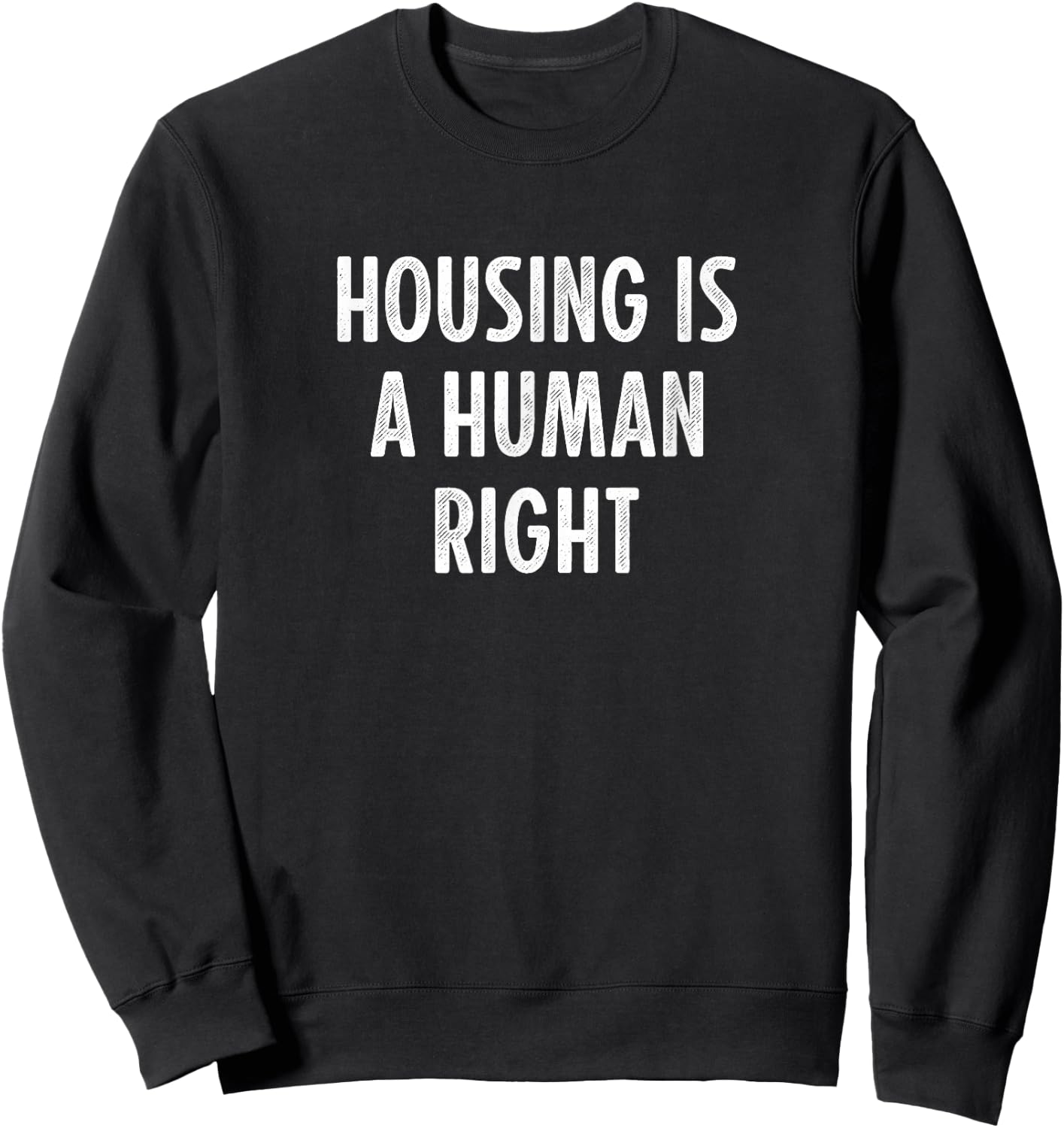 Housing Is A Human Right - Vintage Style Sweatshirt - Sweatshirt | Black