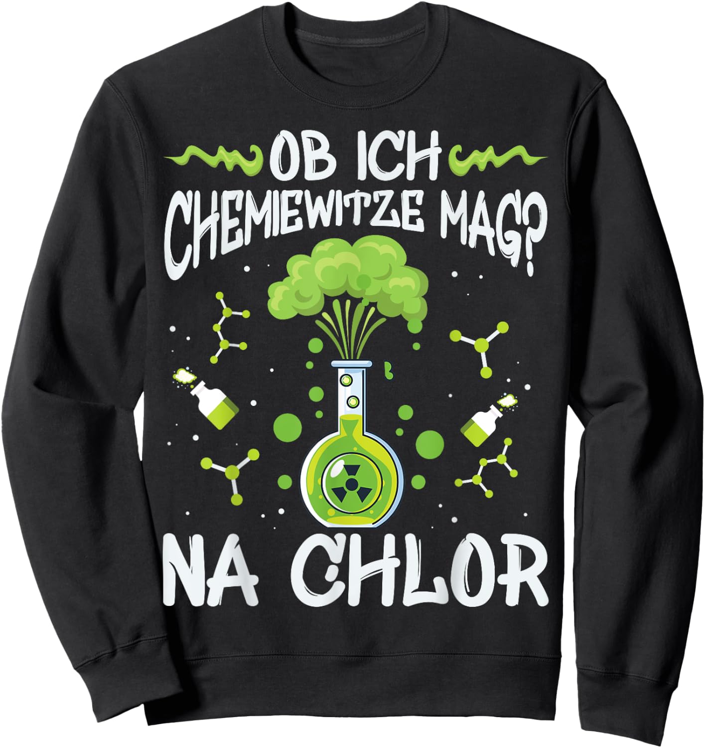 Chemie Witze, Chemie Studium Humor, Chlor lustiges Chemiker Sweatshirt - Sweatshirt | Black