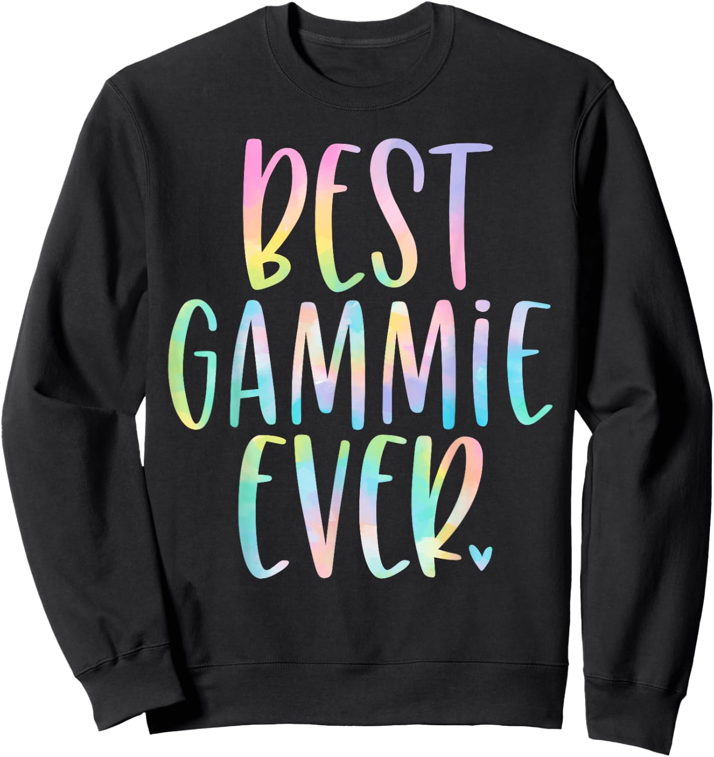 Best Gammie Ever Gifts Mother's Day Tie Dye Sweatshirt - Sweatshirt | Black
