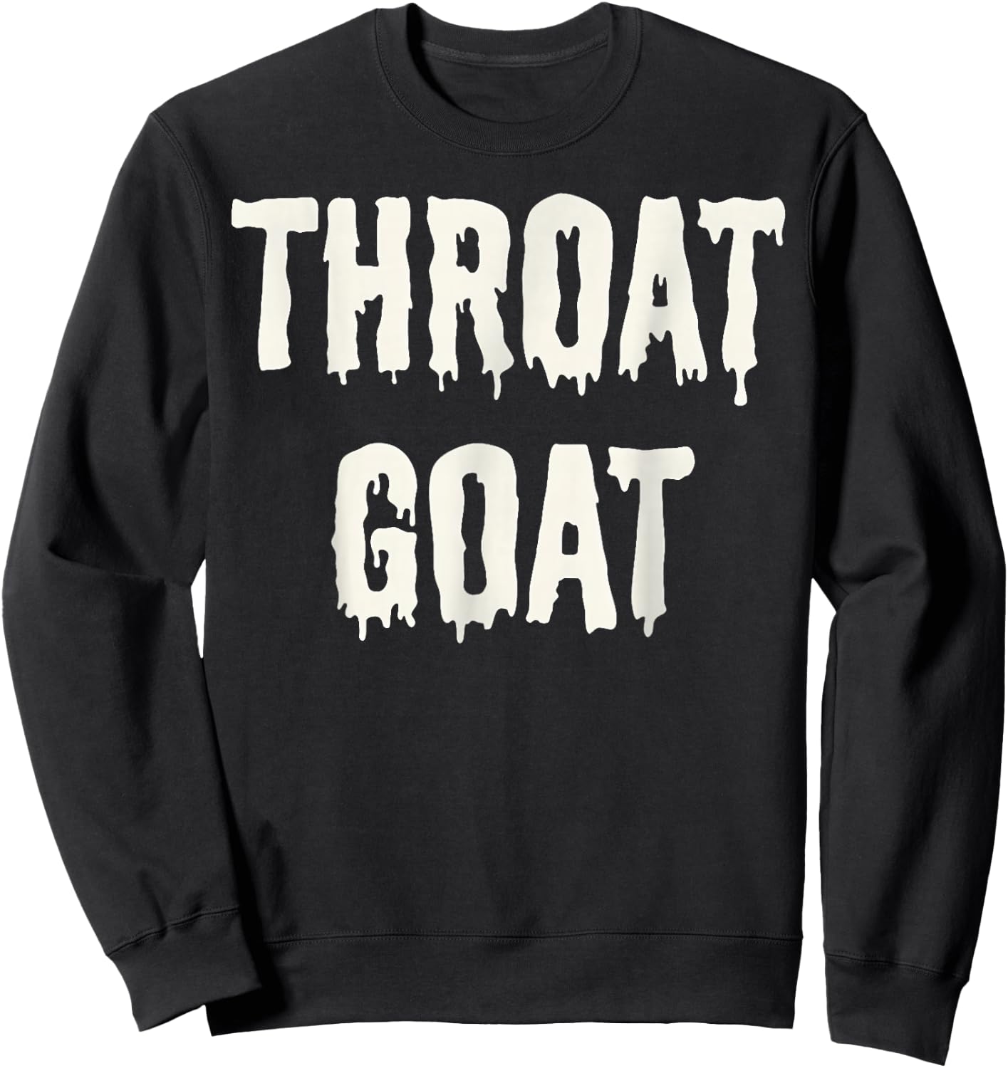Funny Throat Goat - Adult Humor Sarcastic Outfit Sweatshirt - Sweatshirt | Black