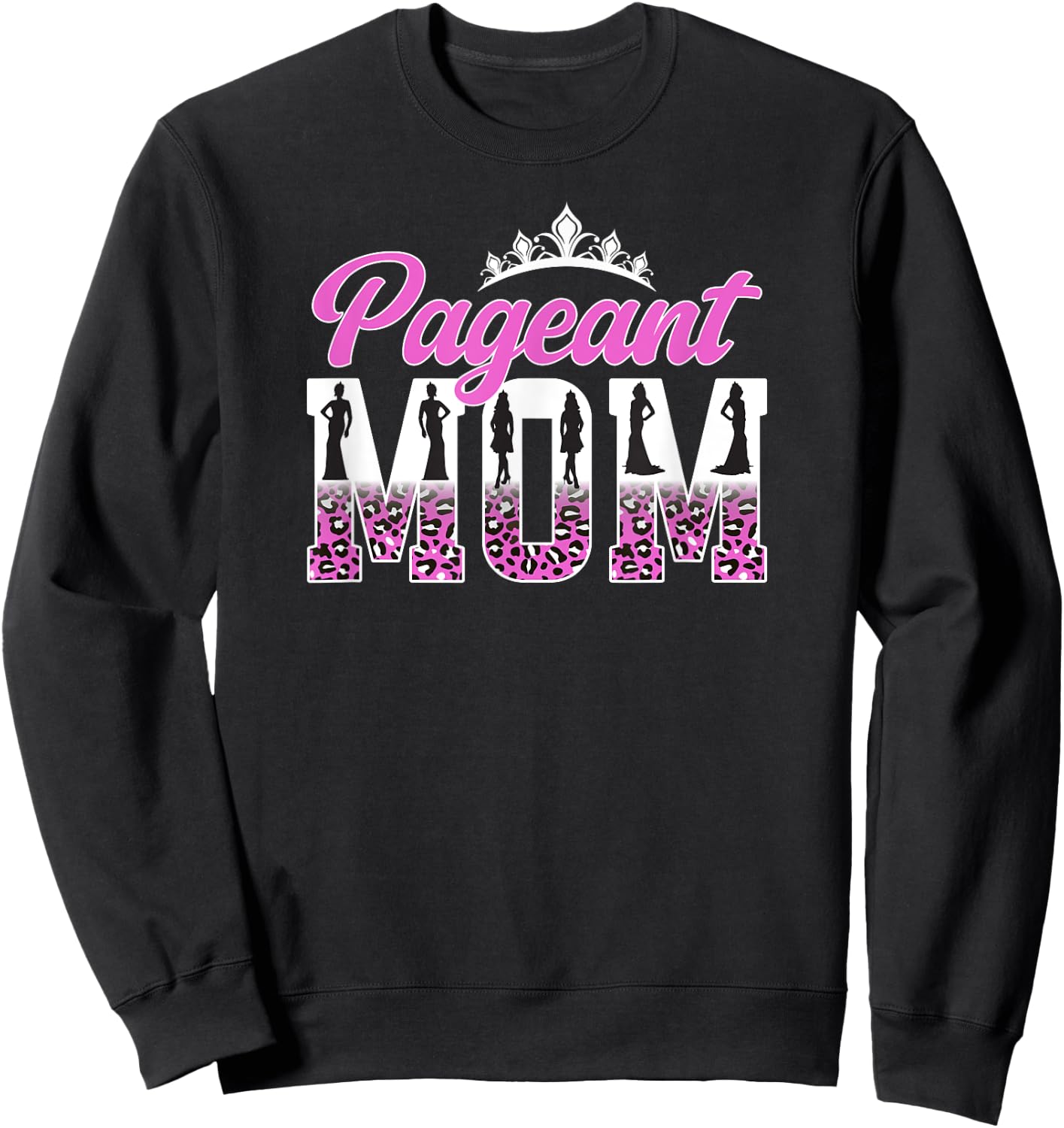 Pageant Mom Leopard Pageant Mother Pageant Mama Sweatshirt - Sweatshirt | Black