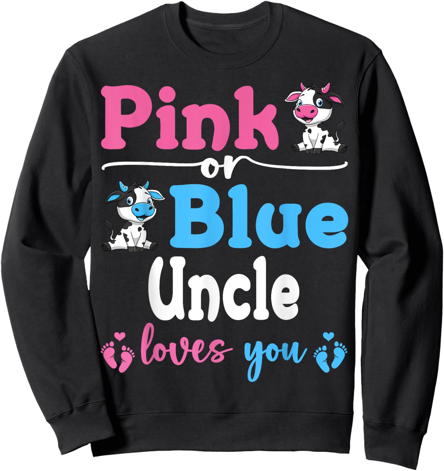 Pink Or Blue Uncle Loves You Cow Gender Reveal Baby Shower Sweatshirt - Sweatshirt | Black
