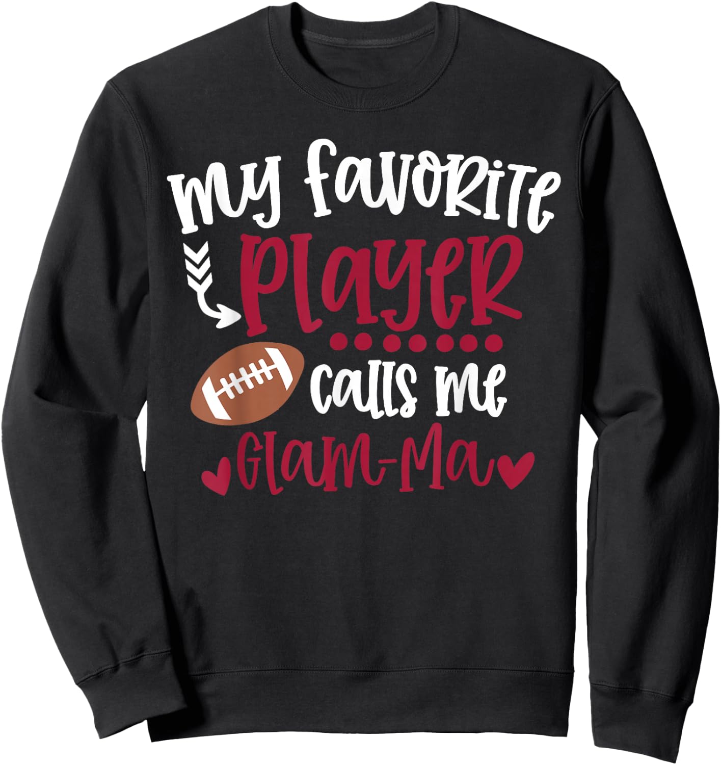 My Favorite Football Player Calls Me Glam-Ma Football Sweatshirt - Sweatshirt | Black