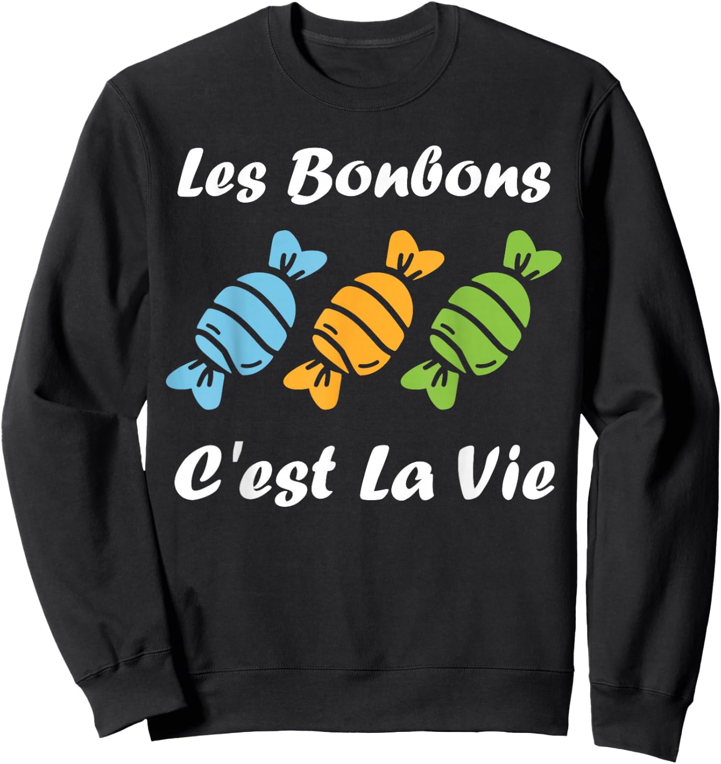 Les bonbons c'est la vie quote humour candy , Black, S Sweatshirt - Sweatshirt | Black