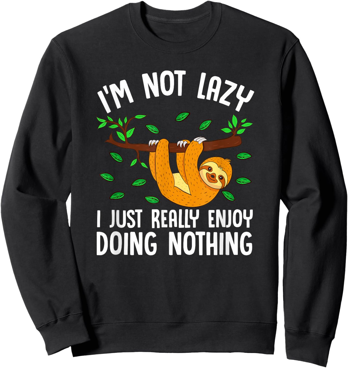 Lazy Sloth On A Tree Doing Nothing Sweatshirt - Sweatshirt | Black