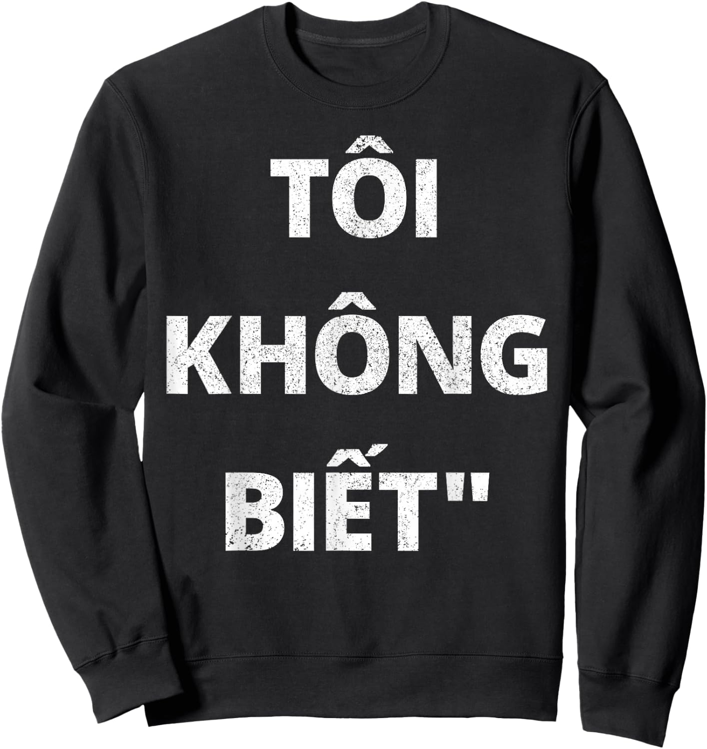 Vietnamese Shirt I Don't Know in Vietnamese Gift Sweatshirt - Sweatshirt | Black