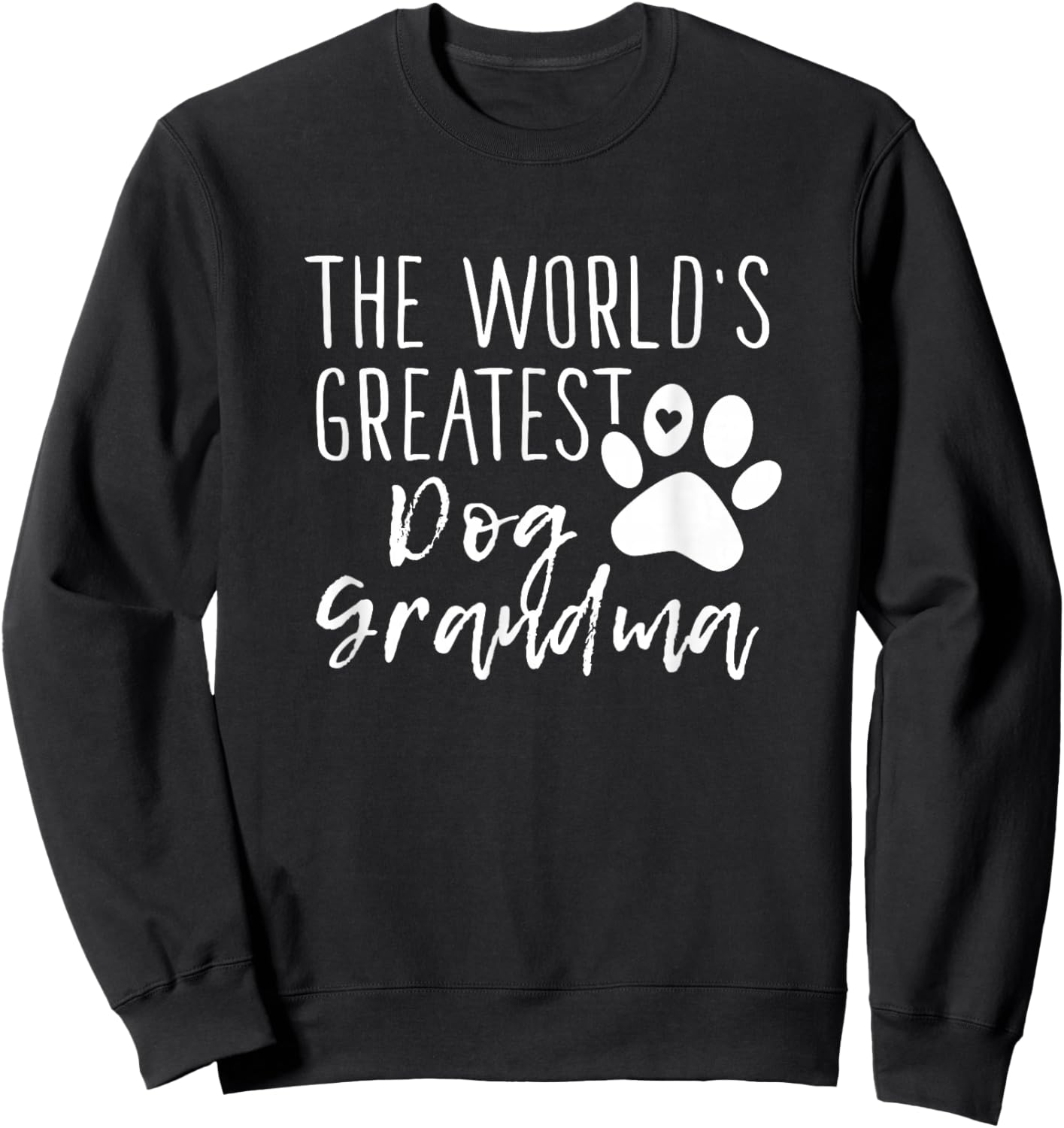 The World's Greatest Dog Grandma - Cute Dog Owner Sweatshirt - Sweatshirt | Black