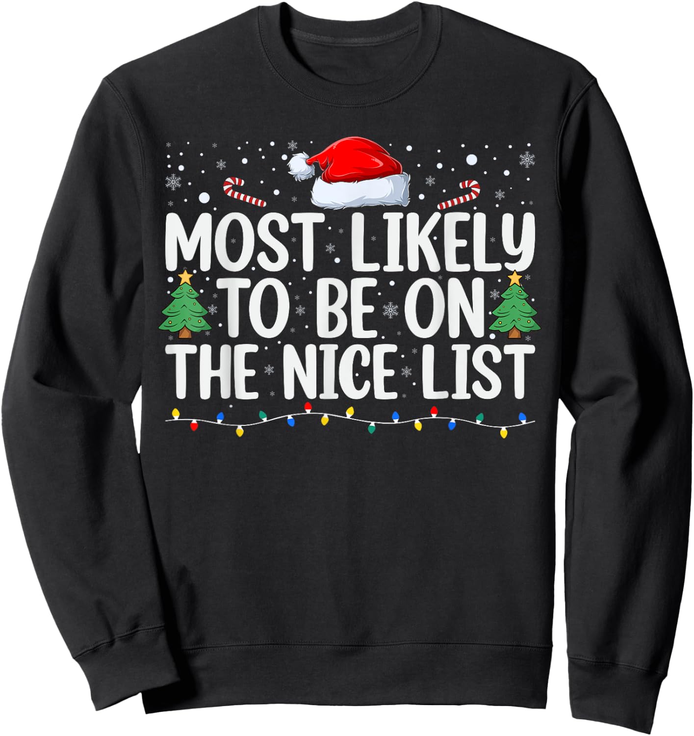 Most Likely To Be On The Nice List Funny Family Christmas Sweatshirt - Sweatshirt | Black