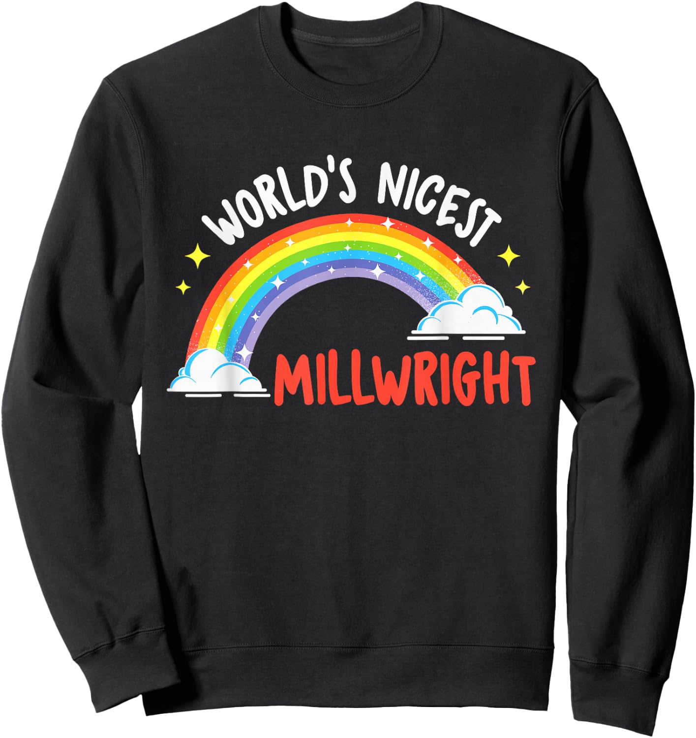 World's Nicest Millwright - Machinery Machinist Metal Worker Sweatshirt - Sweatshirt | Black