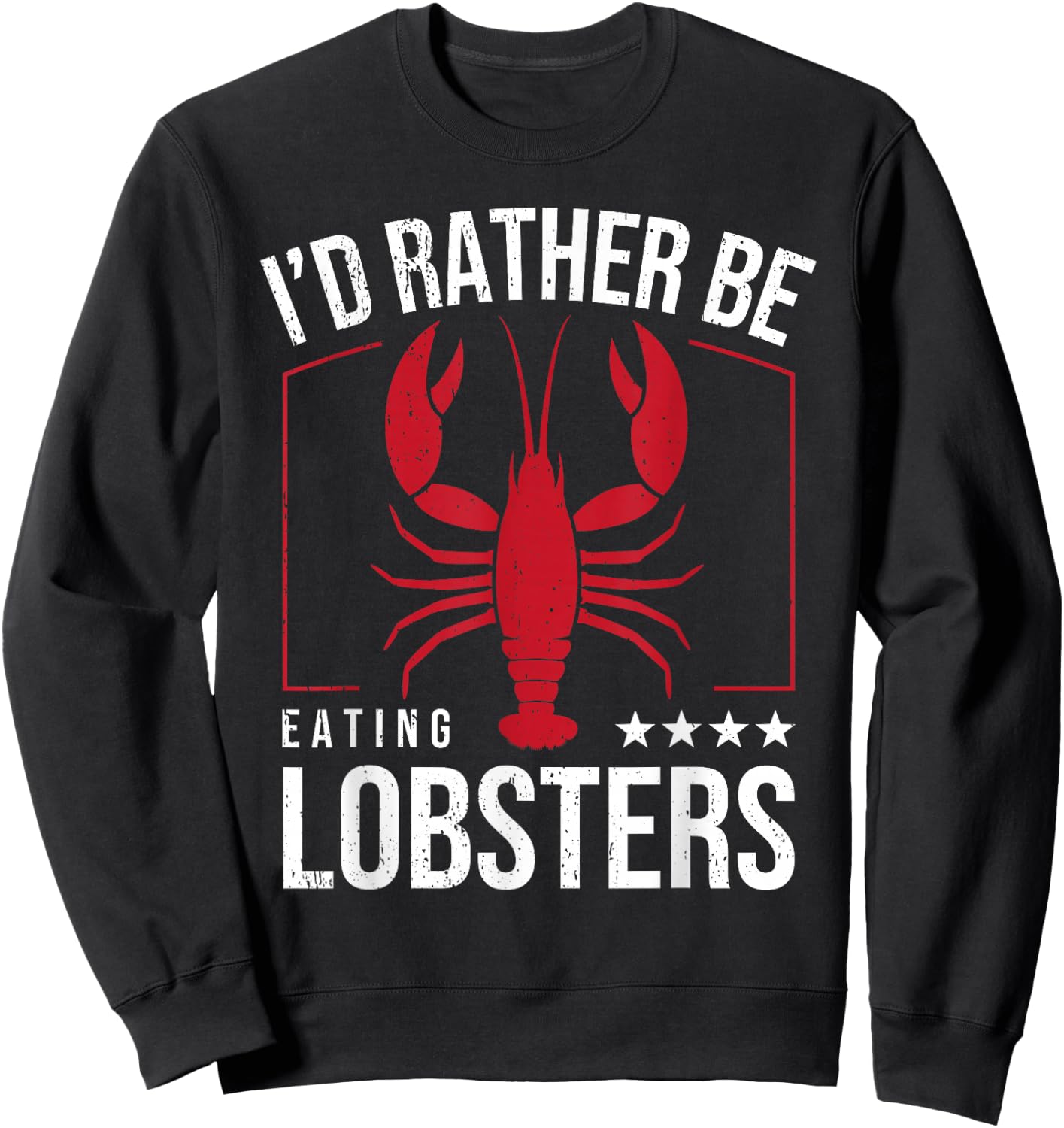I'd Rather Be Eating Lobsters I Lobster Lover Sweatshirt - Sweatshirt | Black