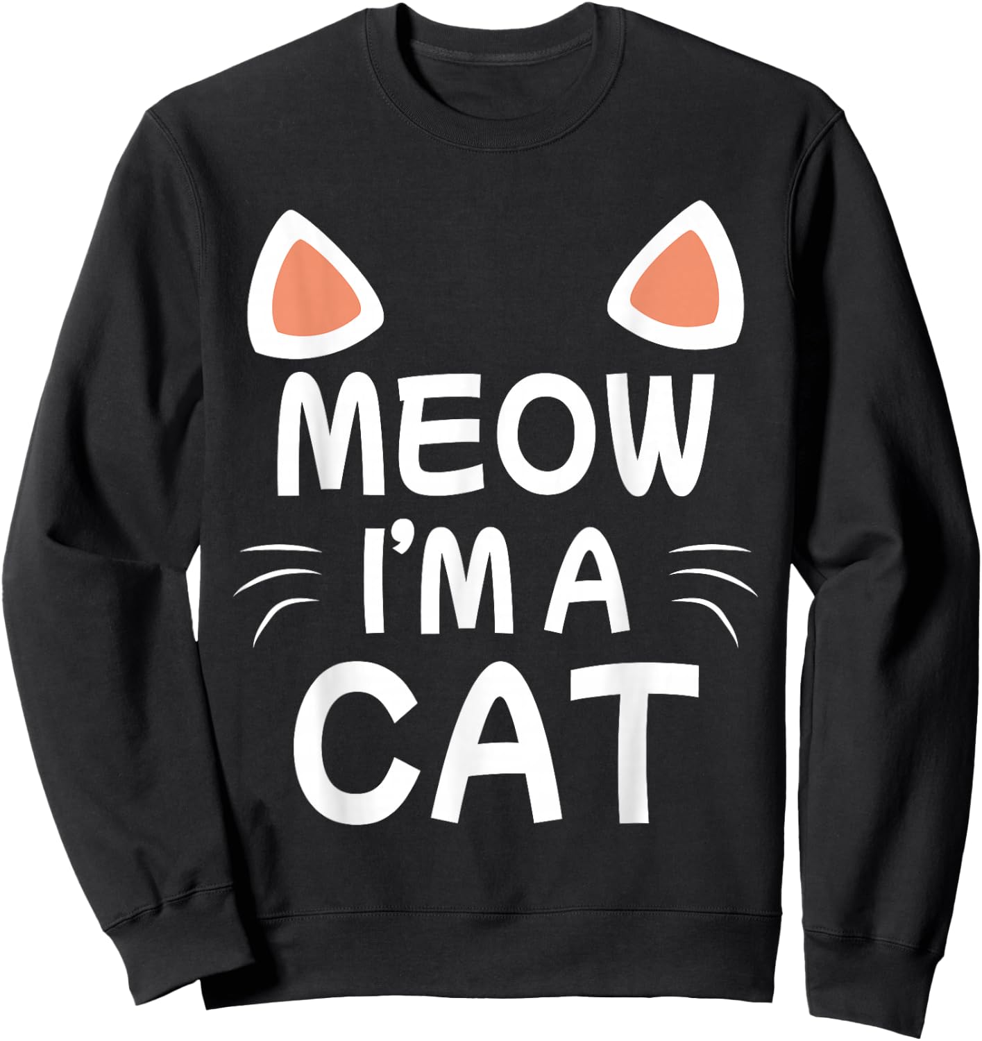 Meow I'm A Cat Cute Cat Costume Funny Kids Adults Gift Sweatshirt - Sweatshirt | Black