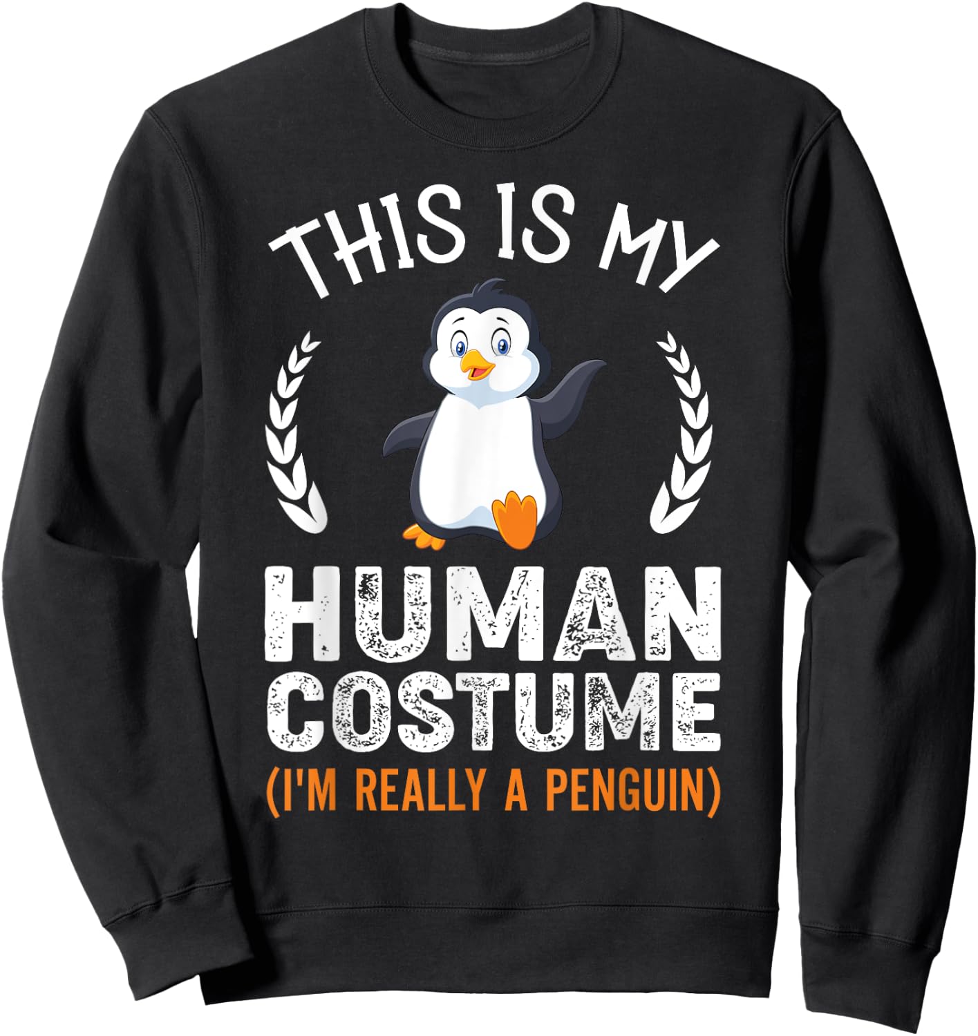 This Is My Human Costume I'm Really A Penguin Funny Costume Sweatshirt - Sweatshirt | Black