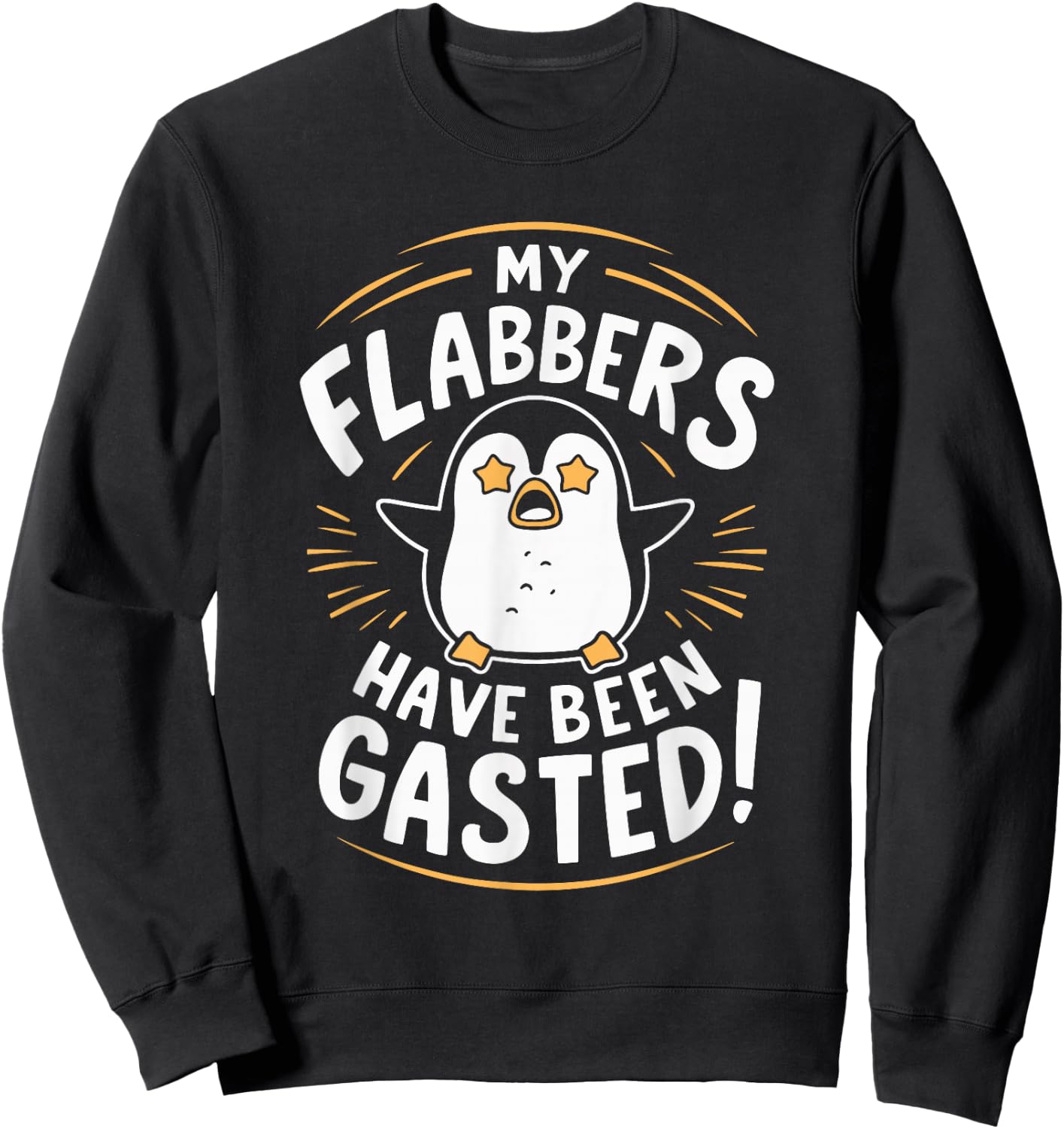 My Flabbers Have Been Gasted Flabbergasted Funny -Adults - Black - Small - Sleeveless - Modern Casual - Cartoon Penguin Sweatshirt - Sweatshirt | Black