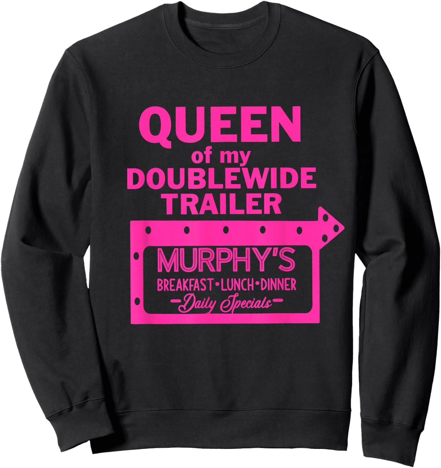 Queen Of My Doublewide Trailer Sweatshirt - Sweatshirt | Black