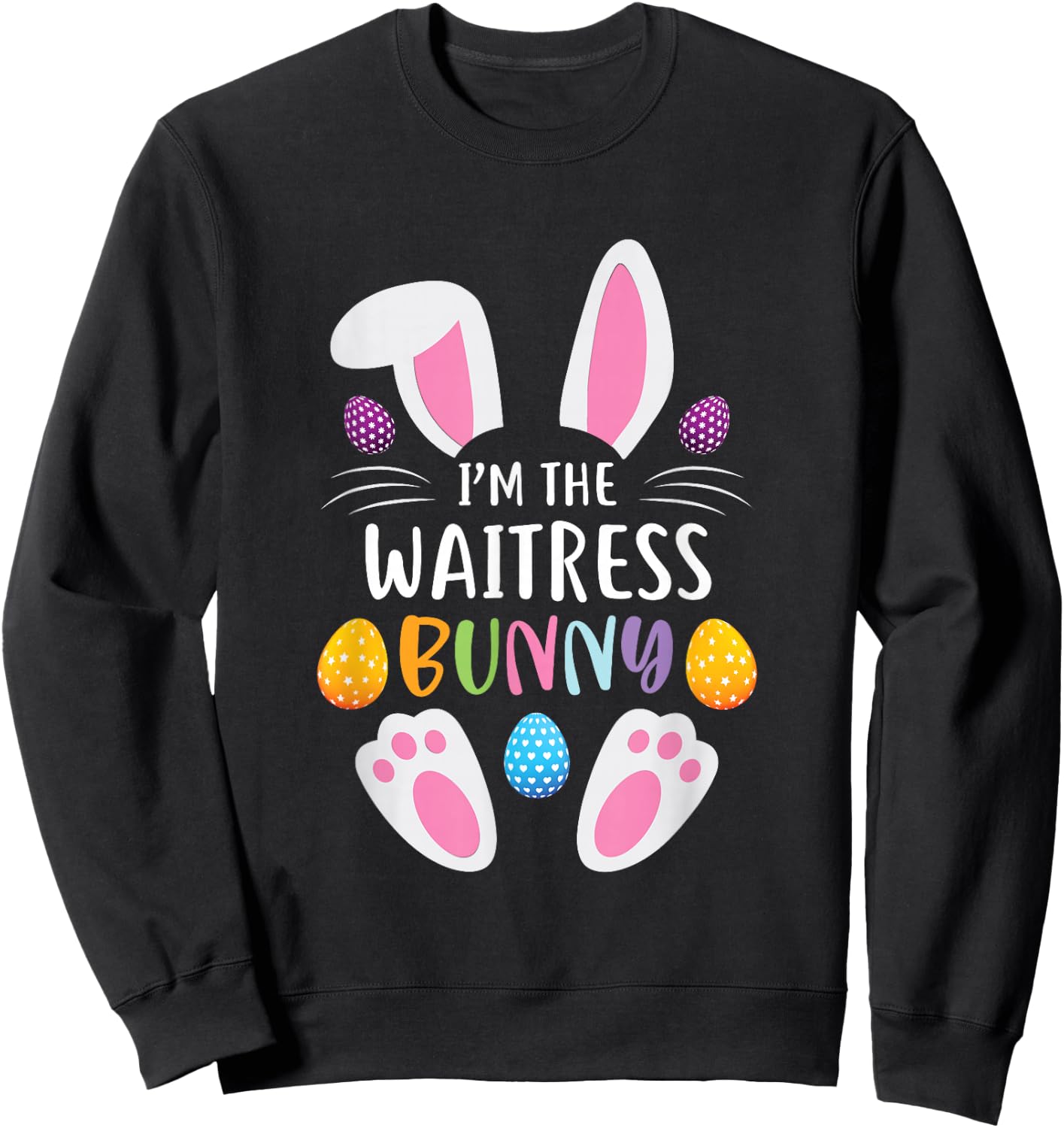 I'm The Waitress Bunny Funny Easter Day Rabbit Sweatshirt - Sweatshirt | Black