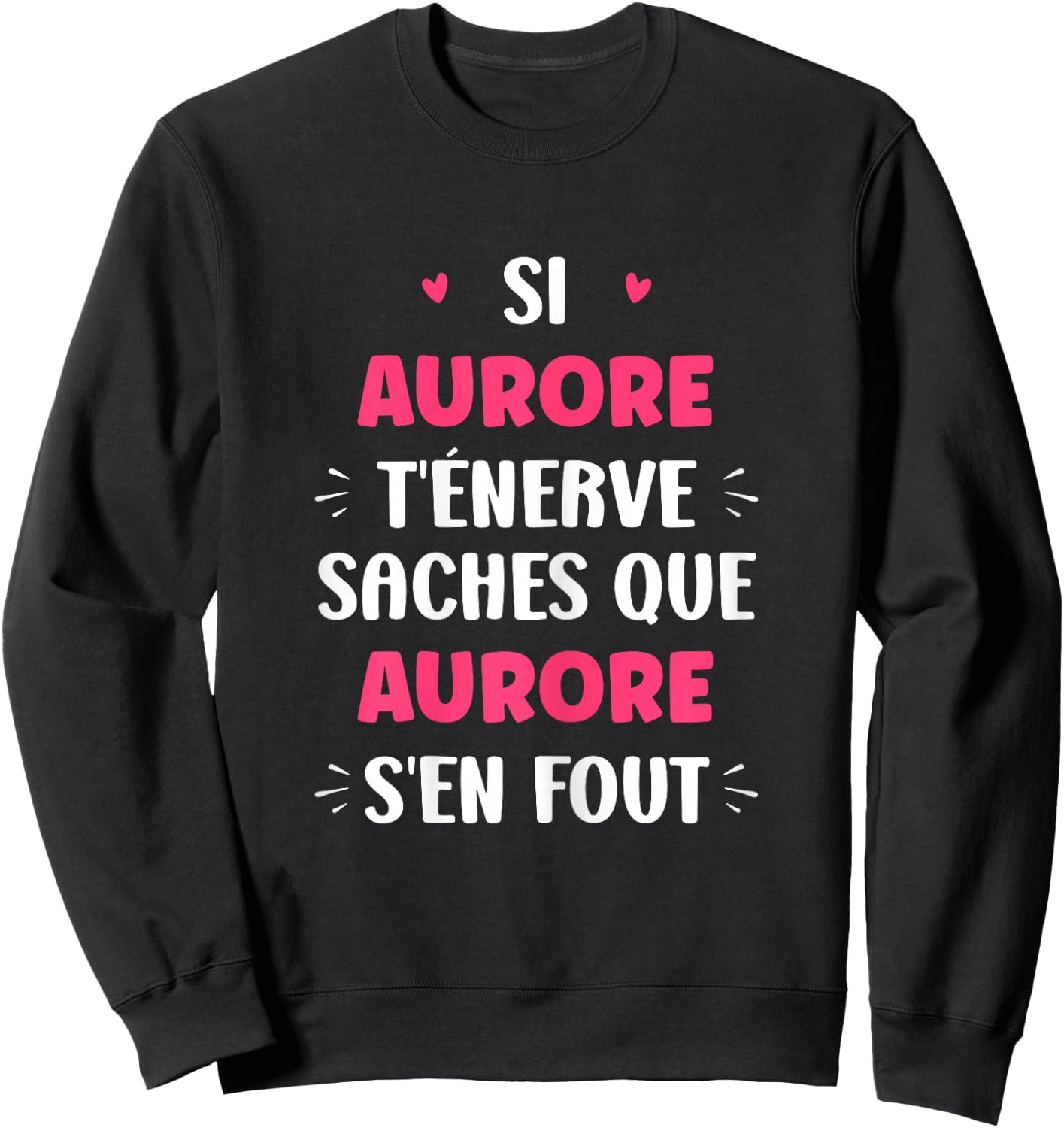 Name Si Aurore t'énerve Humour Name Aurore , Black, Female X-Small Sweatshirt - Sweatshirt | Black