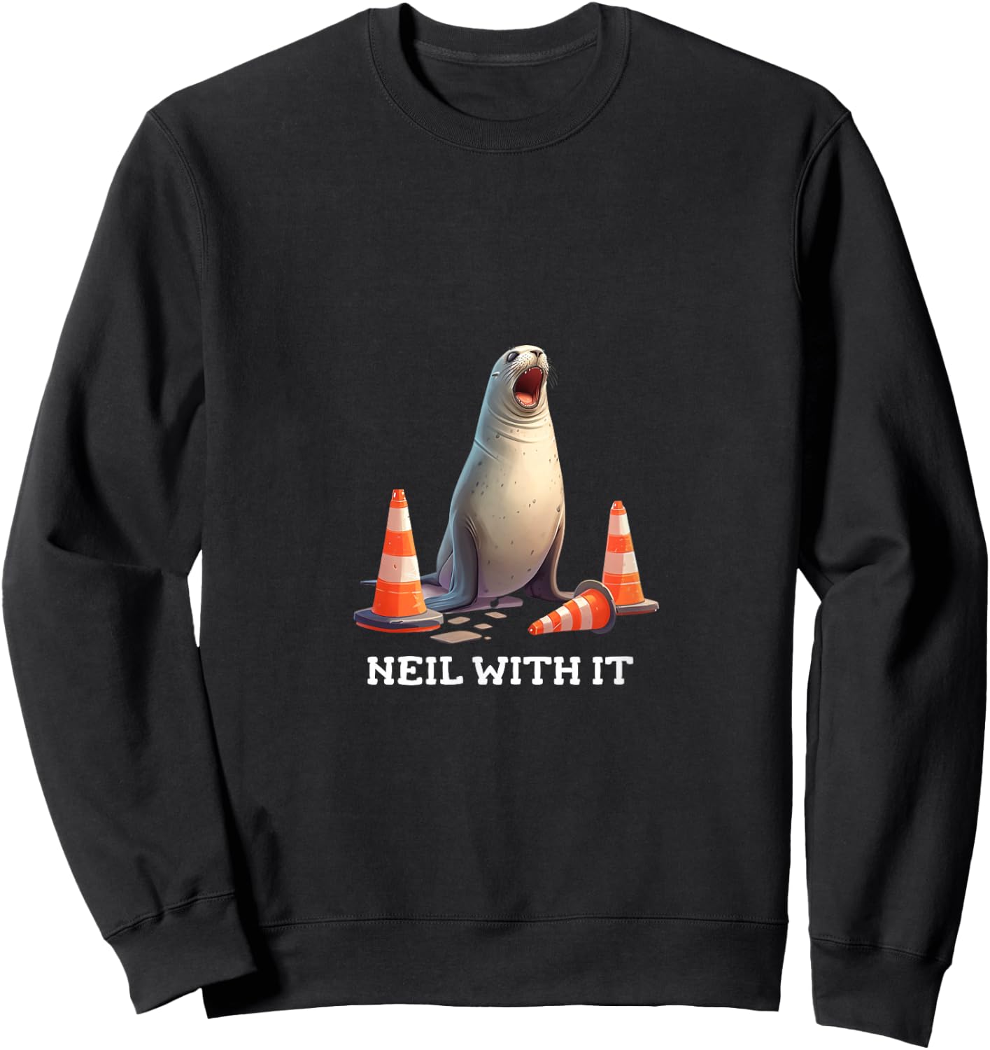 Neal The Seal - Neil With It Funny Seal Lover Design Sweatshirt - Sweatshirt | Black