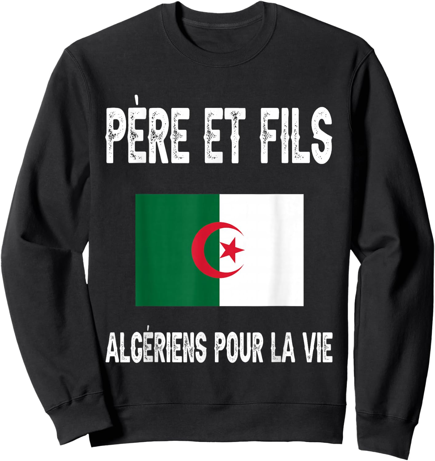 Father and Son Dad Algerian Algeria Fathers Day Sweatshirt - Sweatshirt | Black