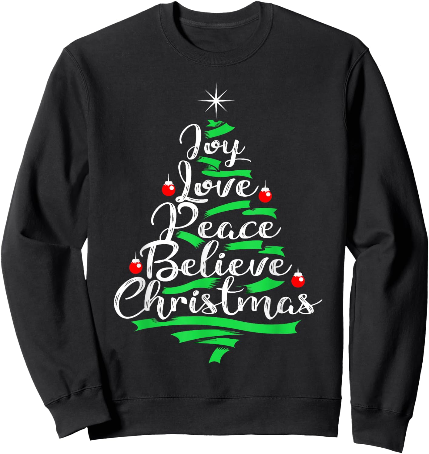 Joy Love Peace Believe Christmas Tree Design Sweatshirt - Sweatshirt | Black