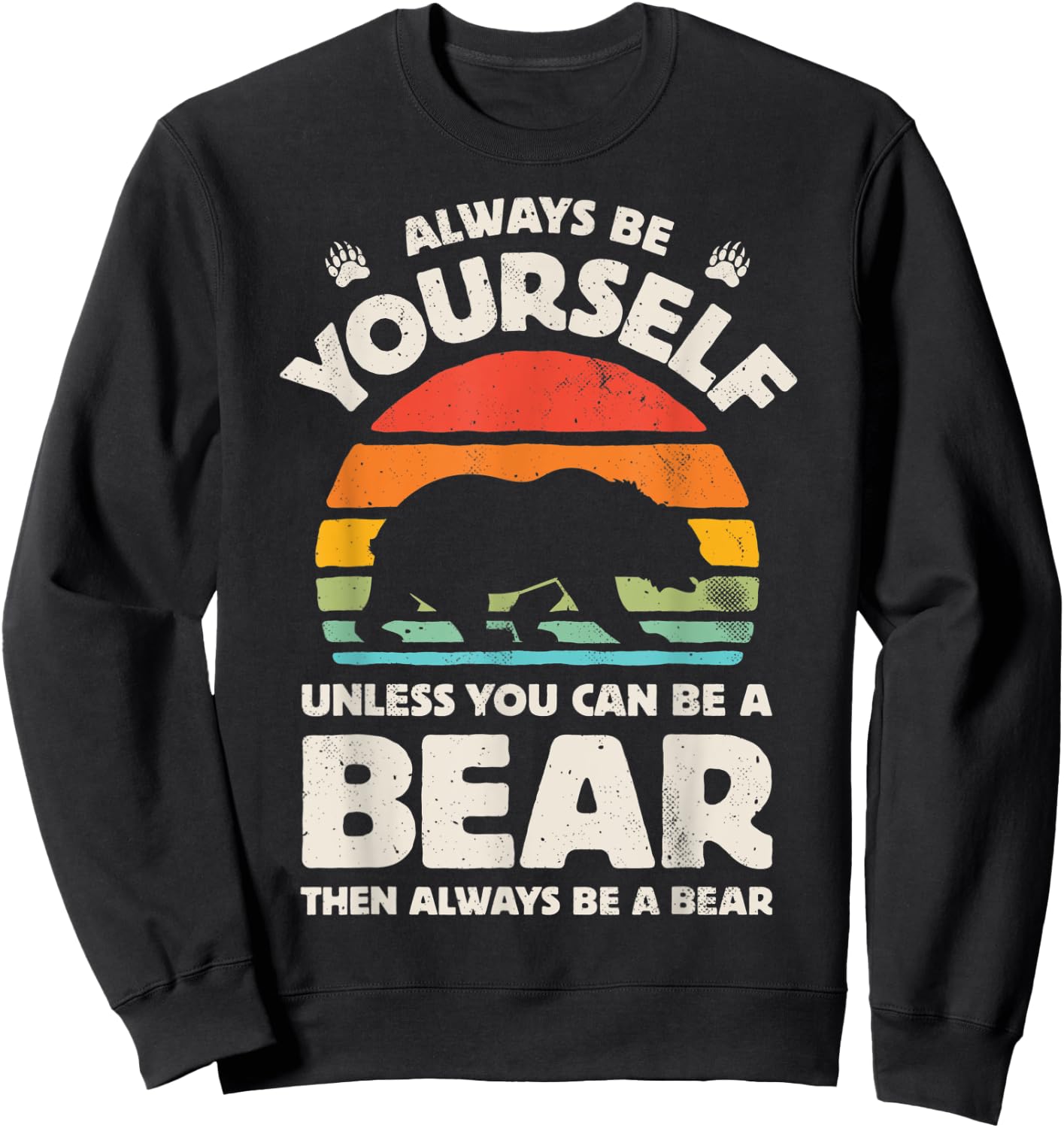 Bear Always Be Yourself Retro Vintage 60s 70s Men Women Sweatshirt - Sweatshirt | Black