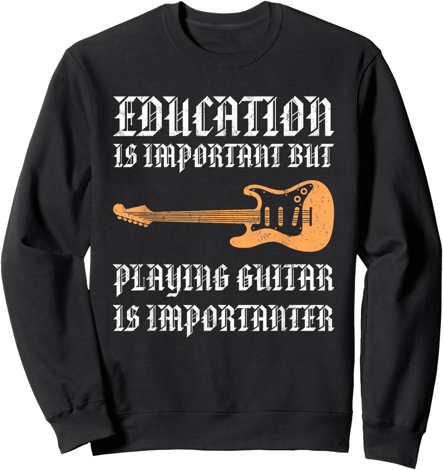 Education Is Important But Playing Guitar Is Importanter Sweatshirt - Sweatshirt | Black