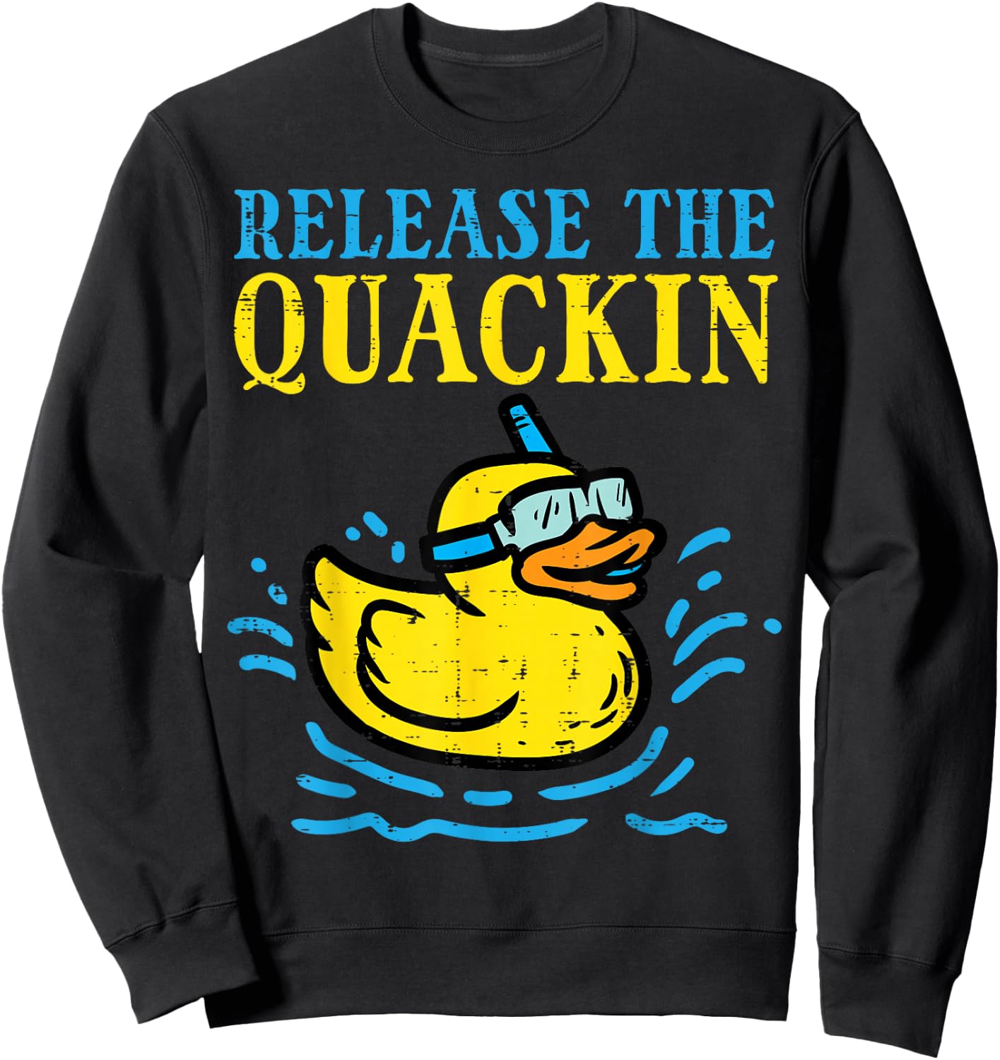 Rubber Duck Release The Quackin Funny Parody Men Women Kids Sweatshirt - Sweatshirt | Black