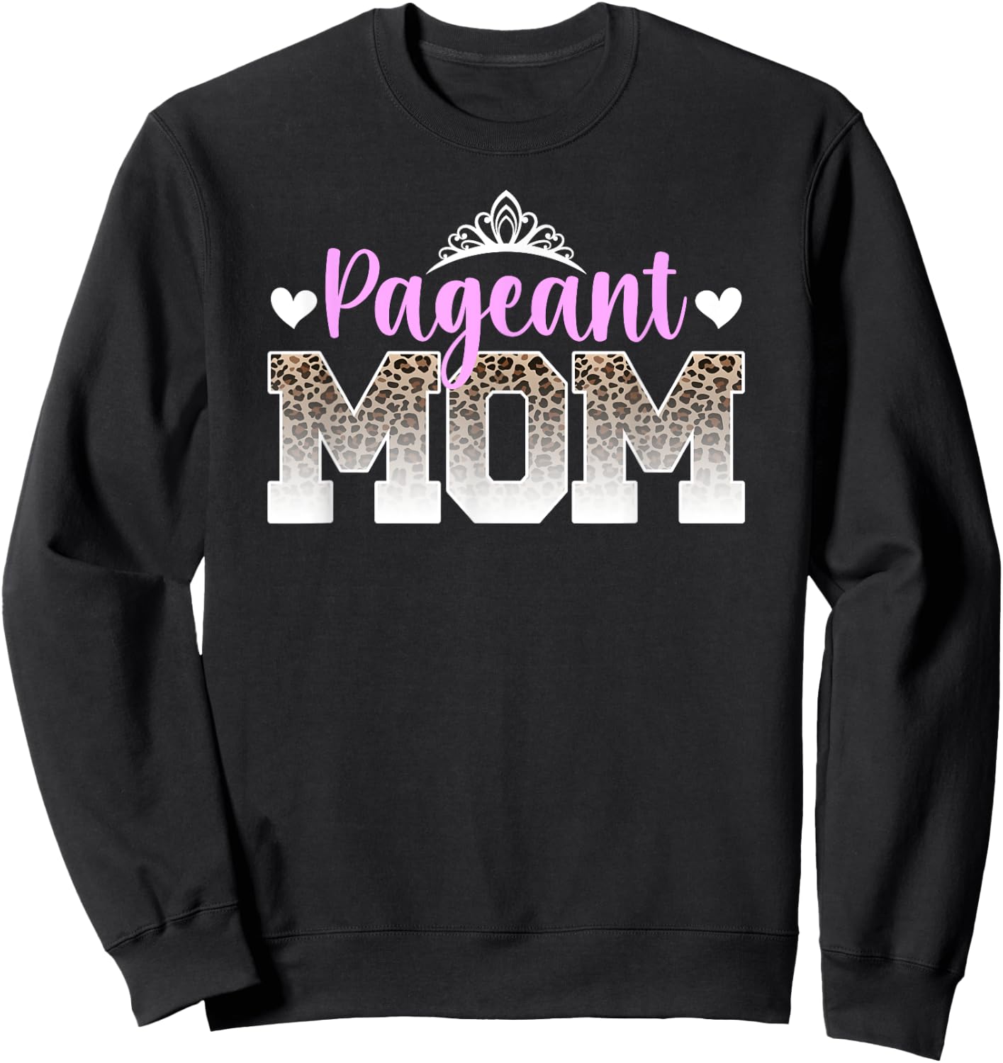 Pageant Mom Leopard Pageant Mother Pageant Mama Sweatshirt - Sweatshirt | Black