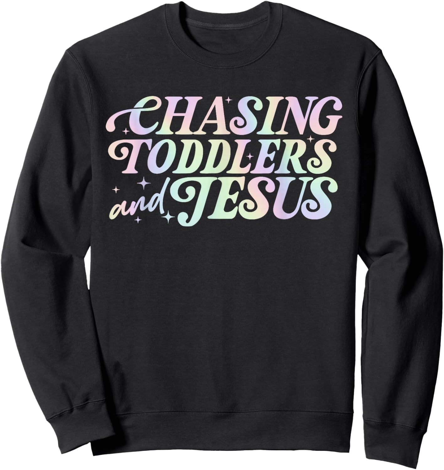 Chasing Toddlers, Je-sus, Christian Mom Sweatshirt - Sweatshirt | Black