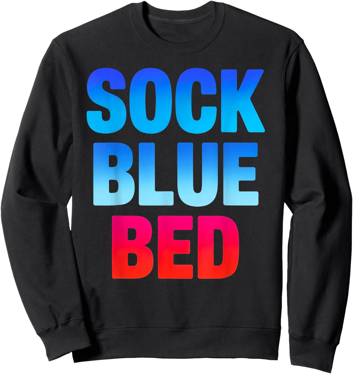 Sock Blue Bed Funny Meme Sweatshirt - Sweatshirt | Black