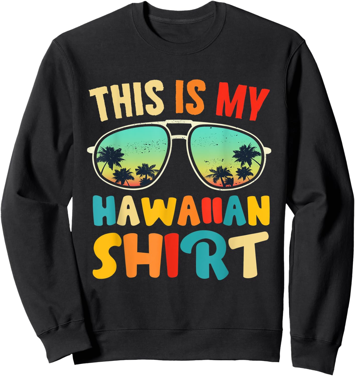 This Is My Hawaiian Aloha Hawaii For Women Boys Shirt Sweatshirt - Sweatshirt | Black