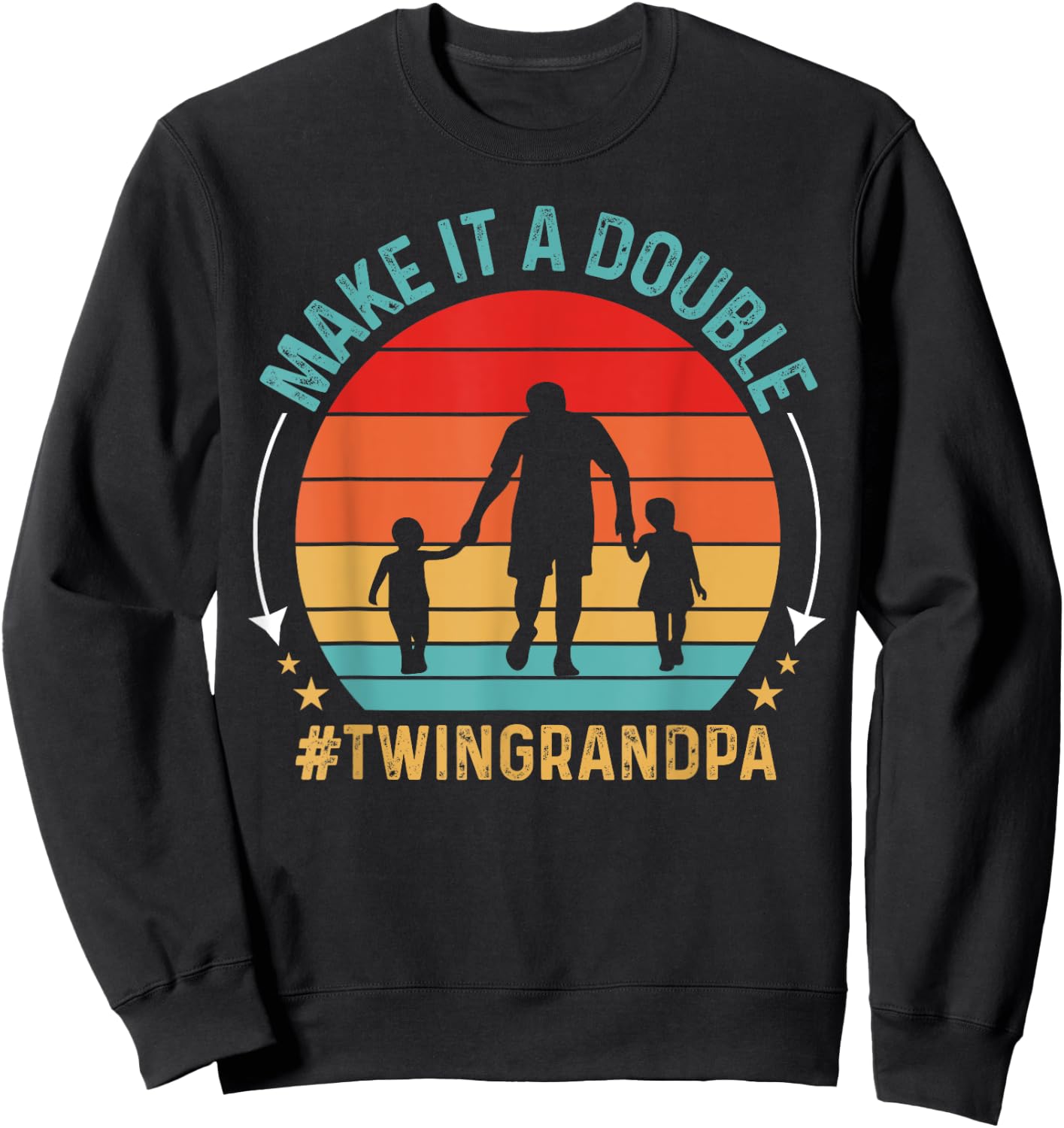 Make It A Double Twin Grandpa Of Twins Grandfather Baby Twin Sweatshirt - Sweatshirt | Black