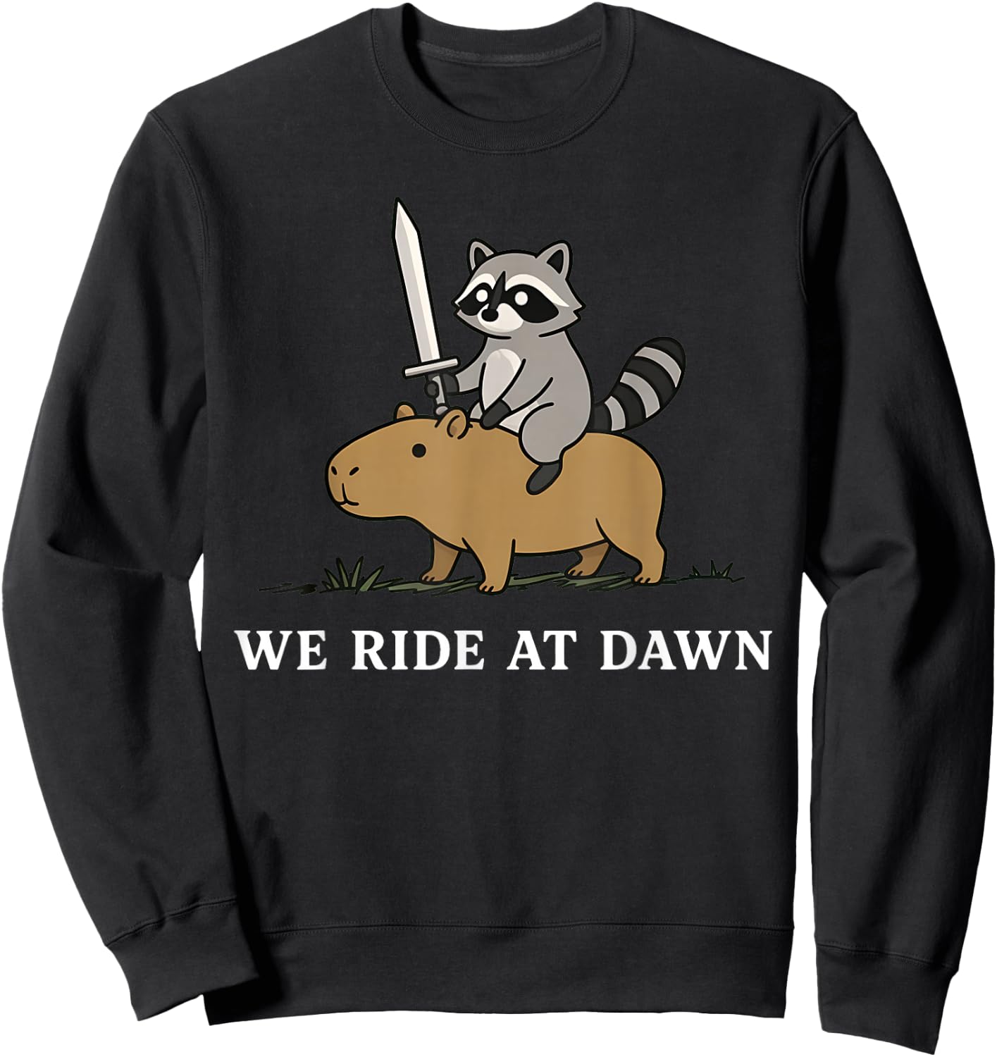 We Ride At Dawn Funny Raccoon Capybara Meme Knight Sweatshirt - Sweatshirt | Black