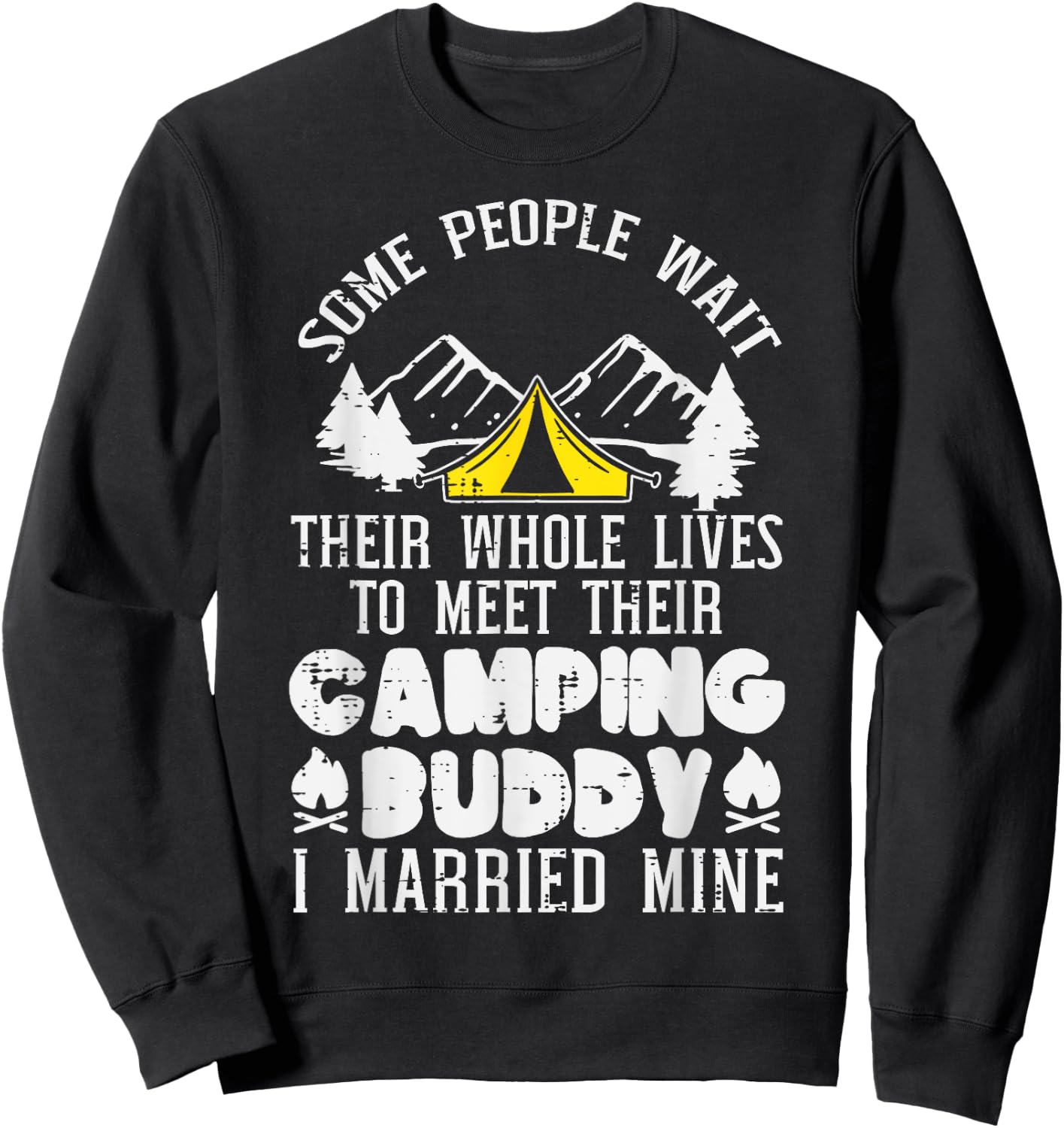 Camping Buddy I Married Mine Camper Husband Wife Men Women Sweatshirt - Sweatshirt | Black