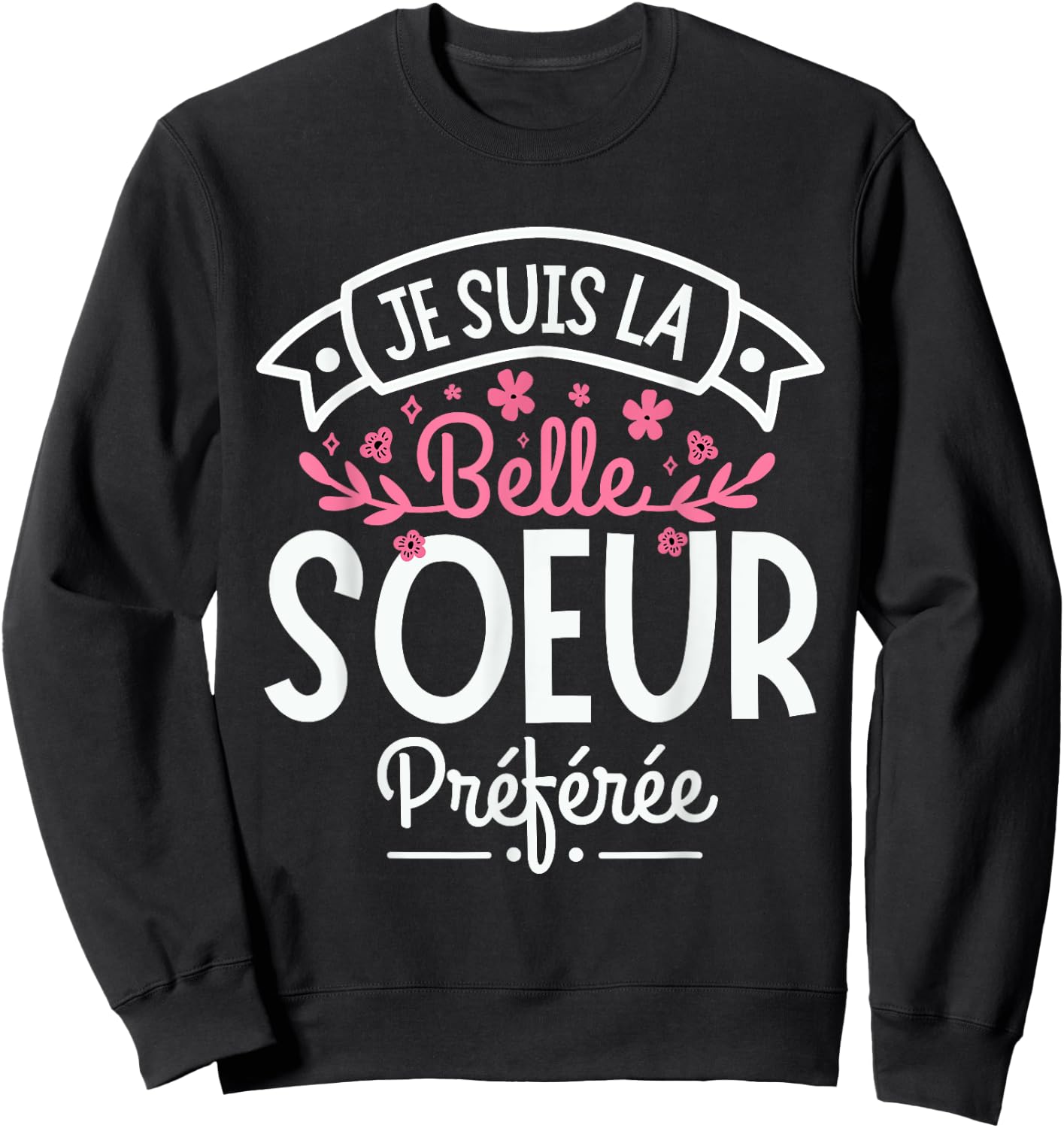 Gift Belle Soeur humour woman Perfect Step-Sister , Black, S Sweatshirt - Sweatshirt | Black